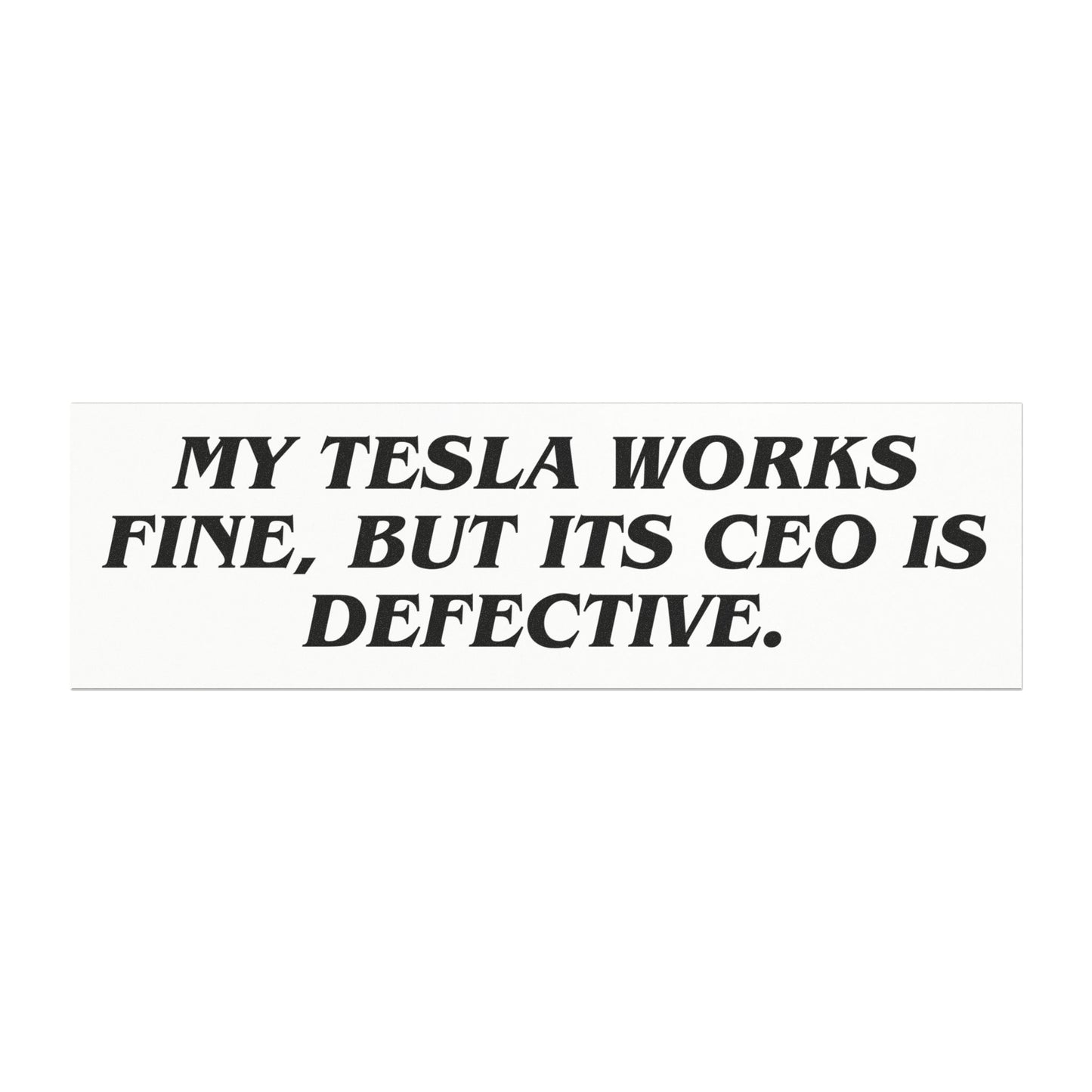 'My Tesla Works Fine, but its CEO is Defective' Car Magnet