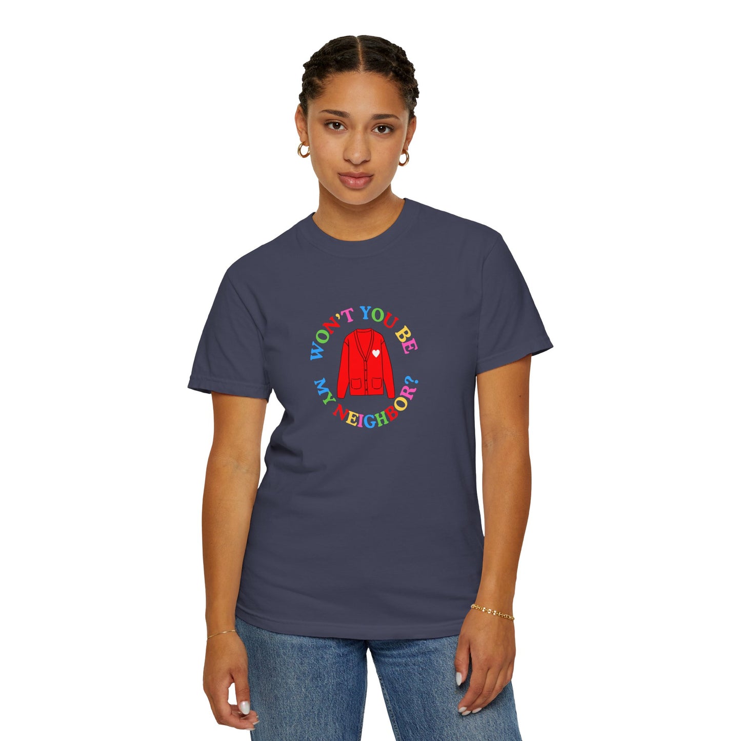 "Won't You Be My Neighbor?" Garment-Dyed T-Shirt