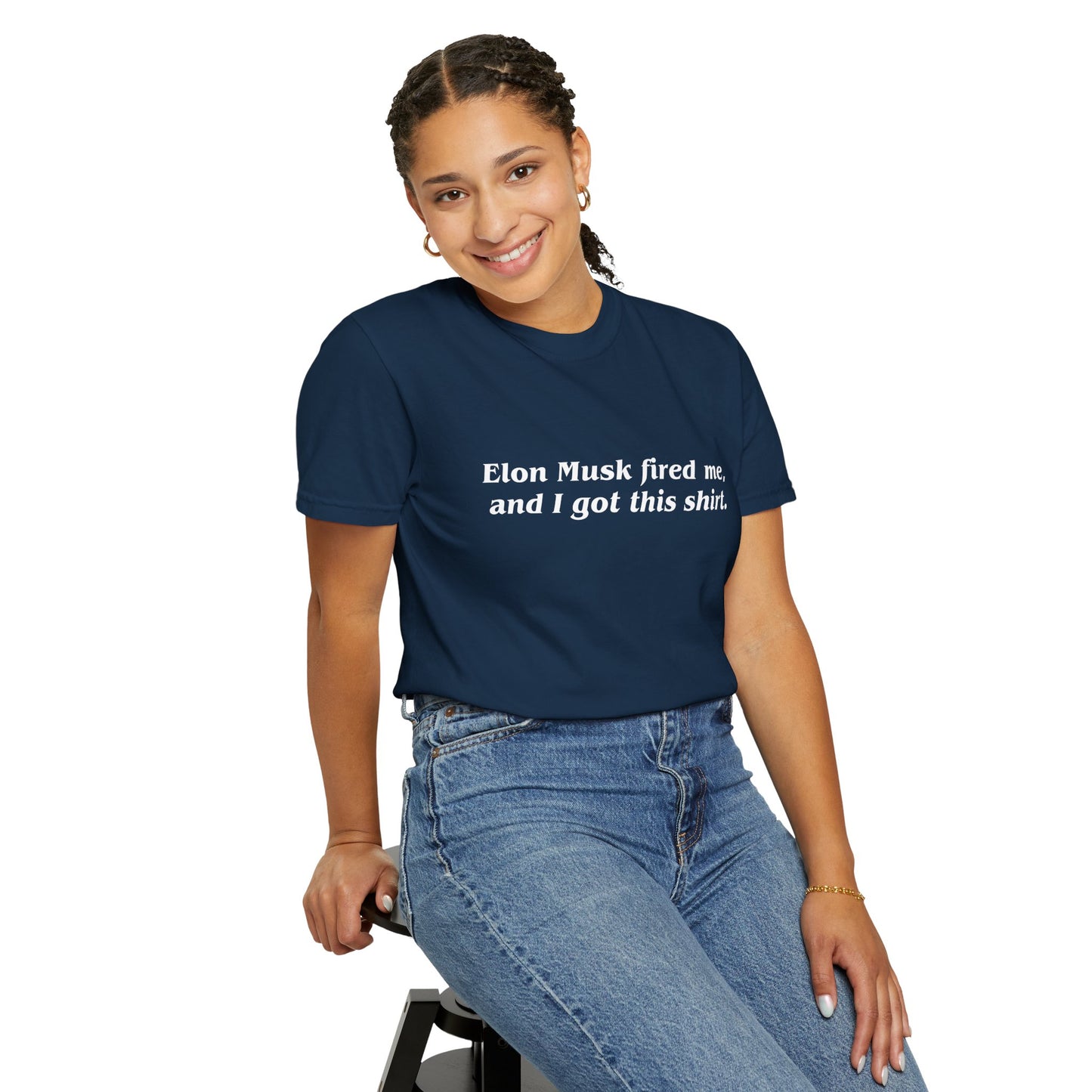 "Elon Musk Fired Me" Garment-Dyed T-Shirt