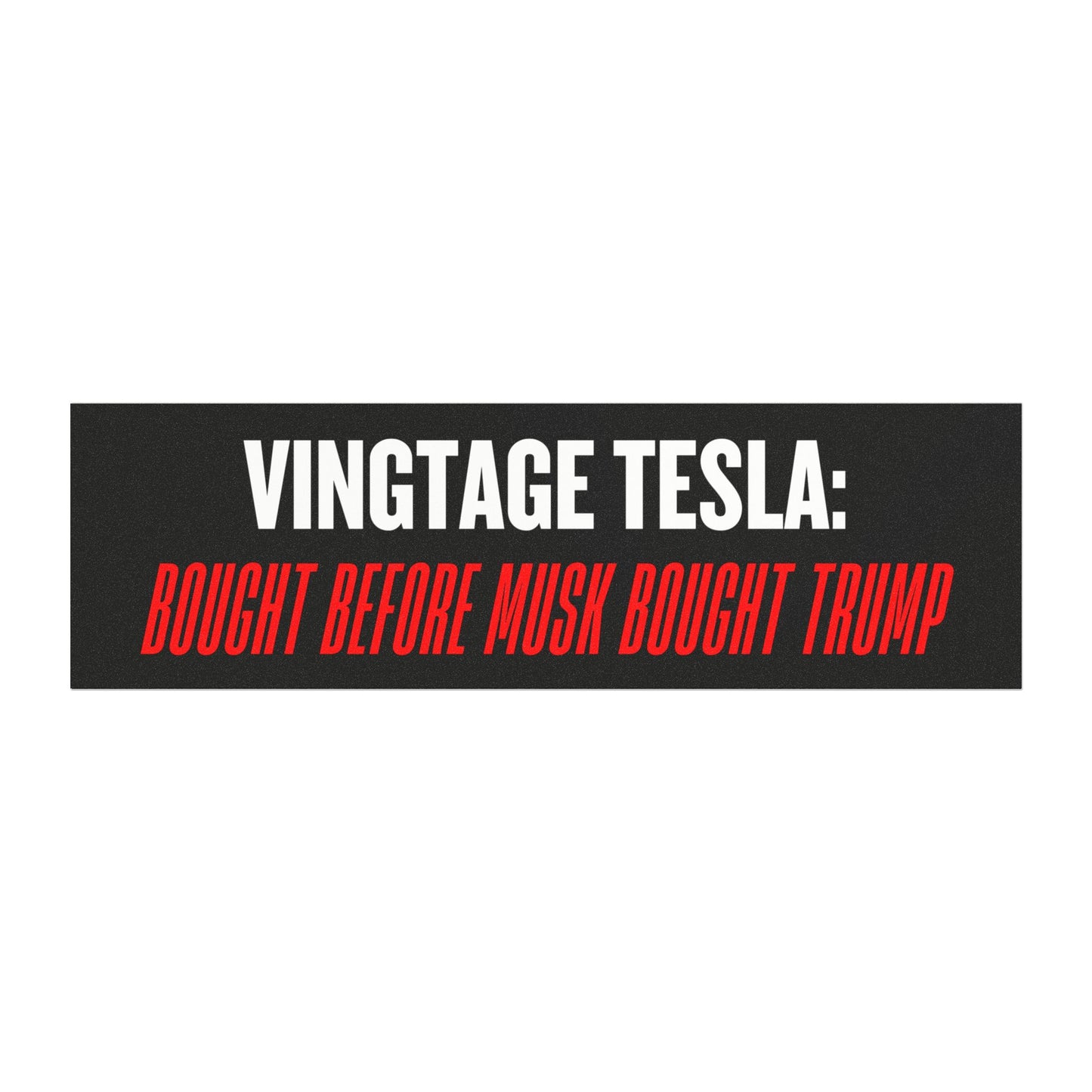 'Vintage Tesla: Bought Before Musk Bought Trump' Car Magnet