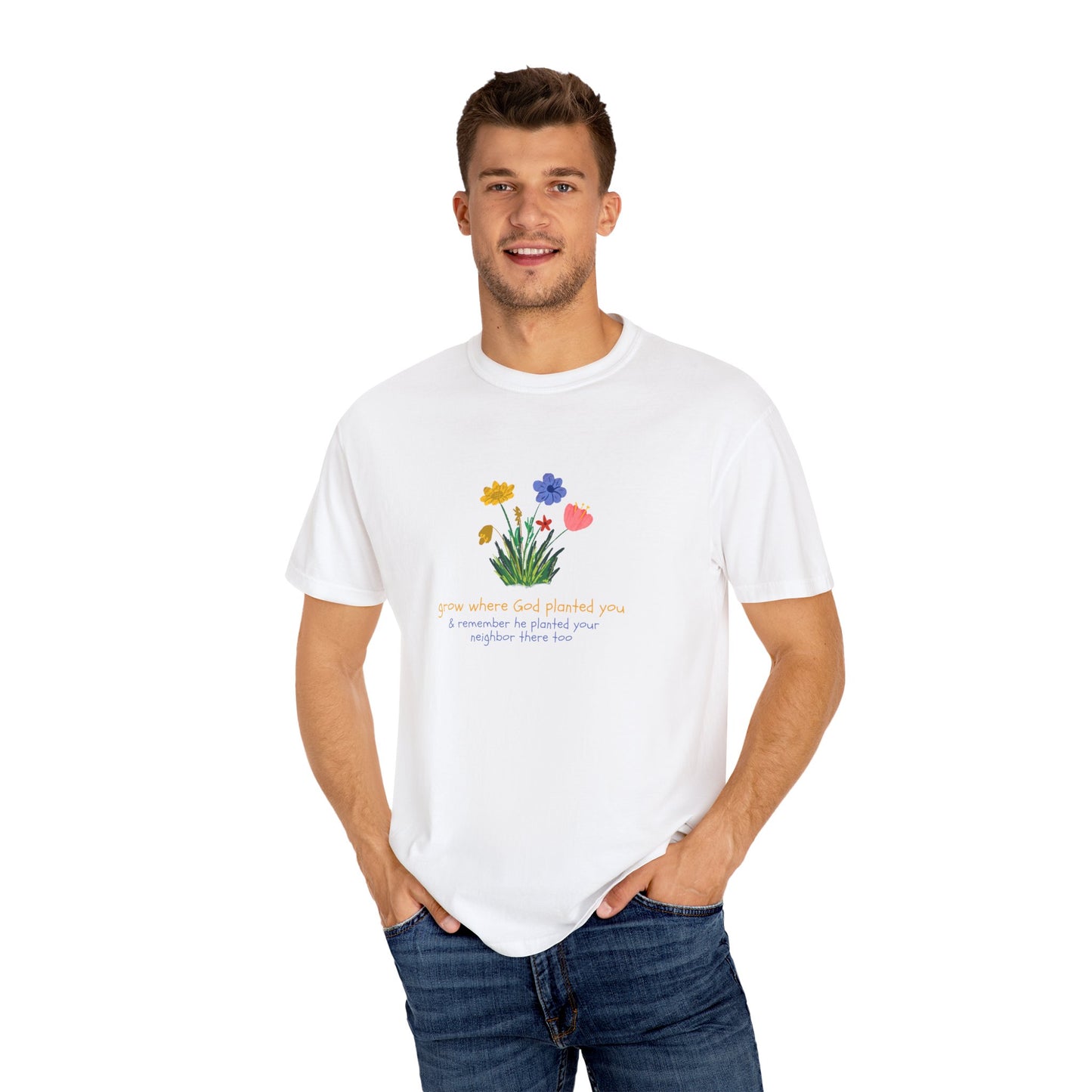 Grow Where God Planted You Garment-Dyed T-Shirt