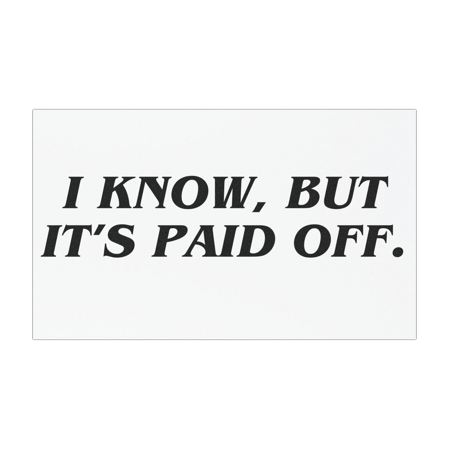 'I know, but it's paid off' Tesla Car Magnet