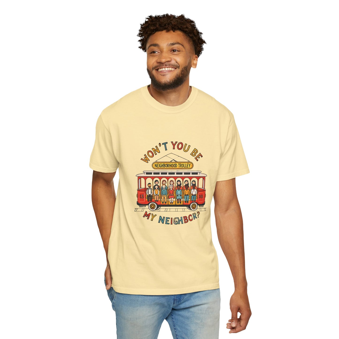 Won't You Be My Neighbor? Garment-Dyed T-shirt