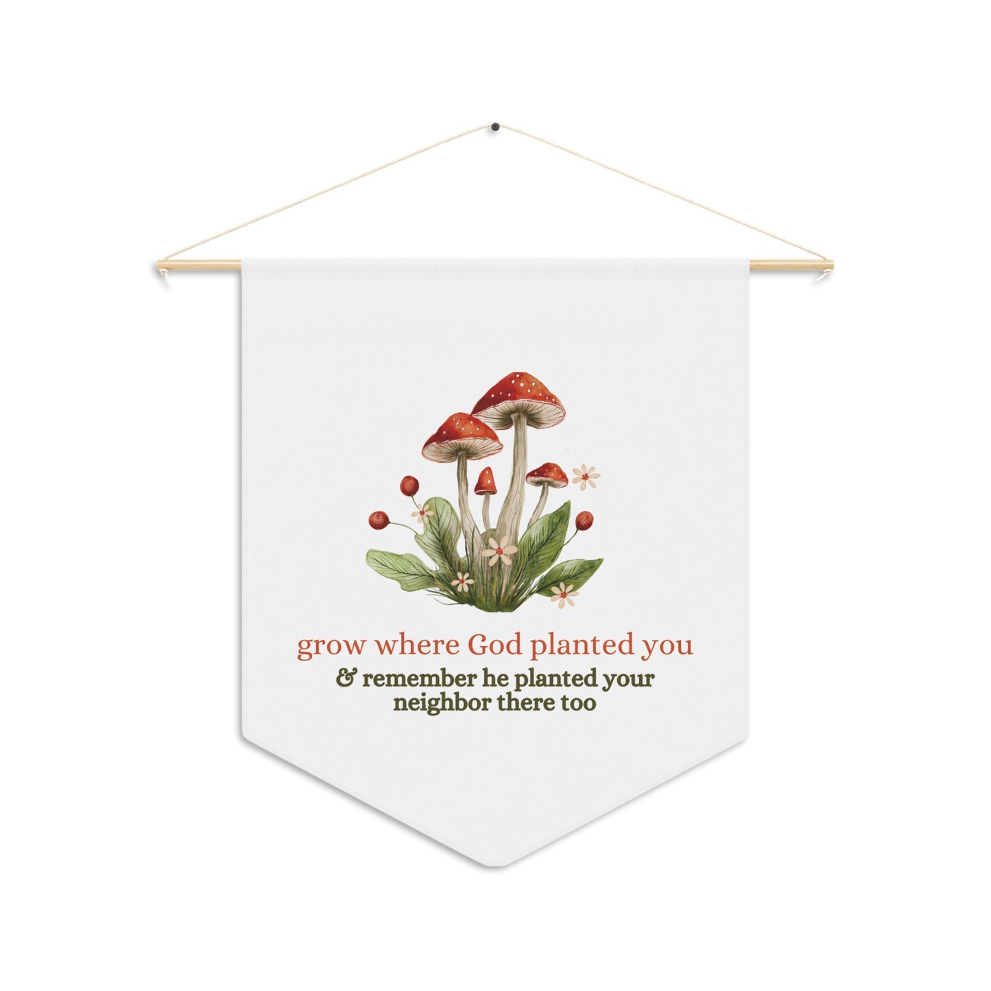 "Grow Where God Planted You" (Mushroom) Pennant Banner