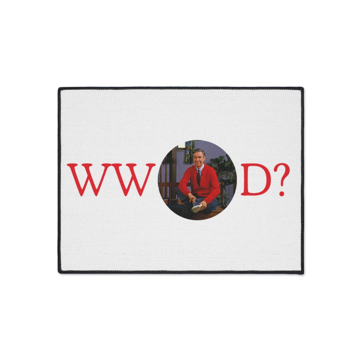 What Would Mr. Rogers Do? Heavy Duty Floor Mat