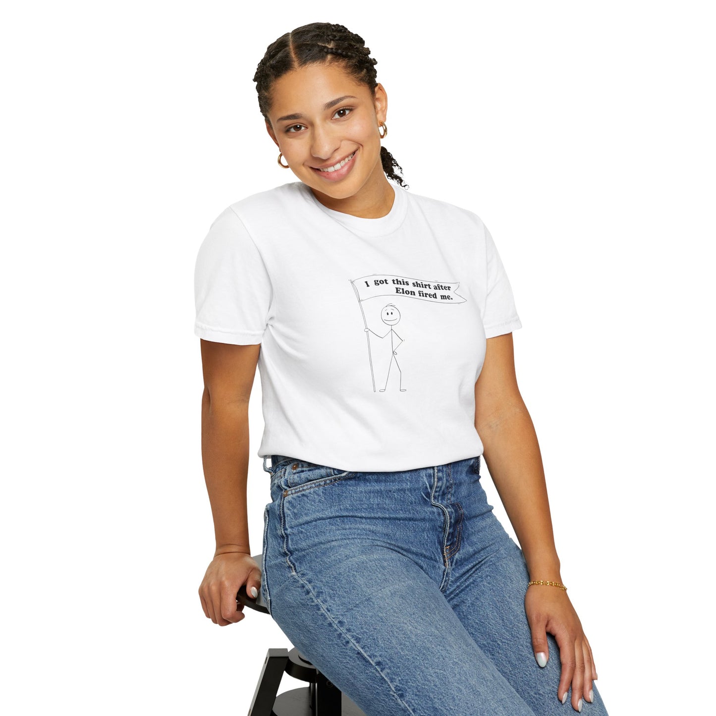 " I got this shirt after Elon fired me" Garment-Dyed T-Shirt