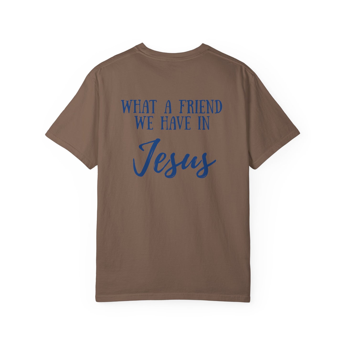 What A Friend We Have In Jesus T-Shirt