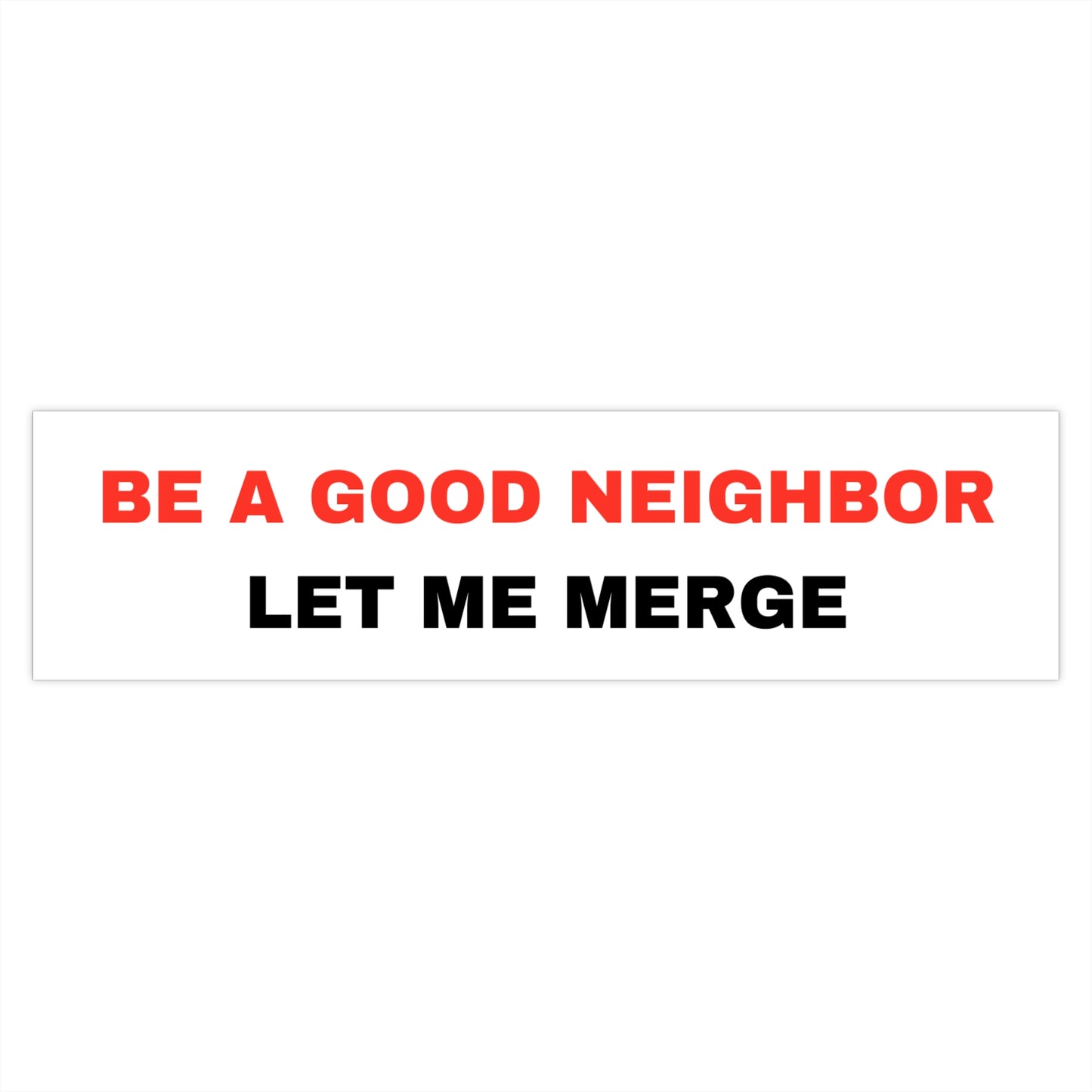 'Be a Good Neighbor' Bumper Sticker