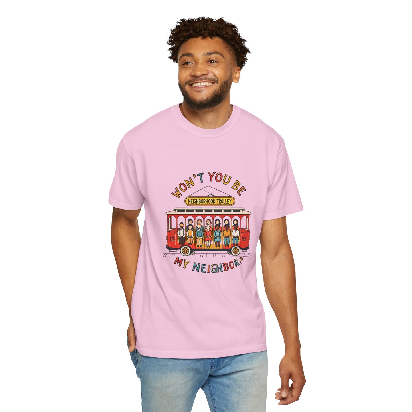 Won't You Be My Neighbor? Garment-Dyed T-shirt