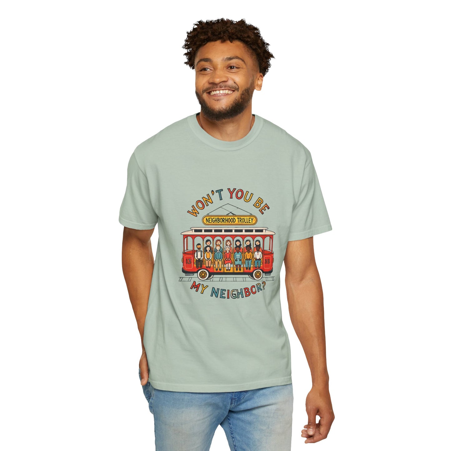 Won't You Be My Neighbor? Garment-Dyed T-shirt