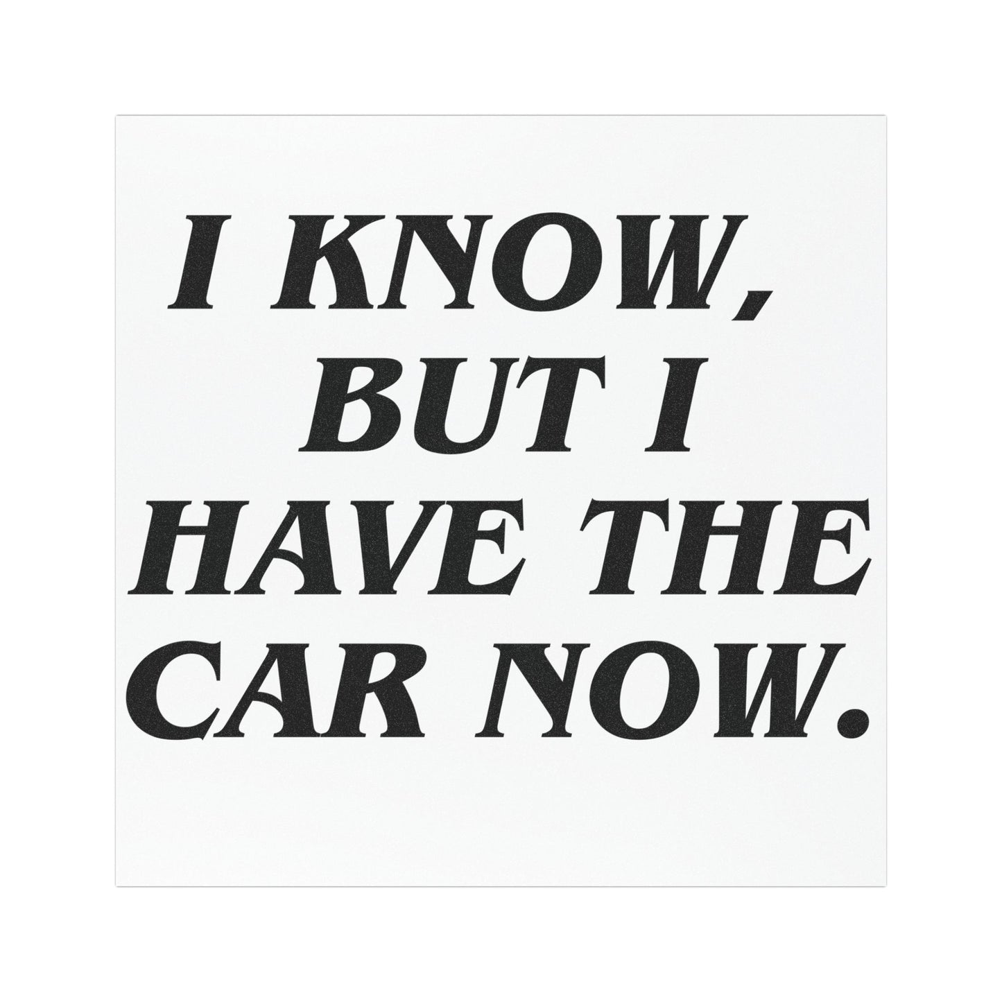 'I know, but I have the car now' Tesla Car Magnet