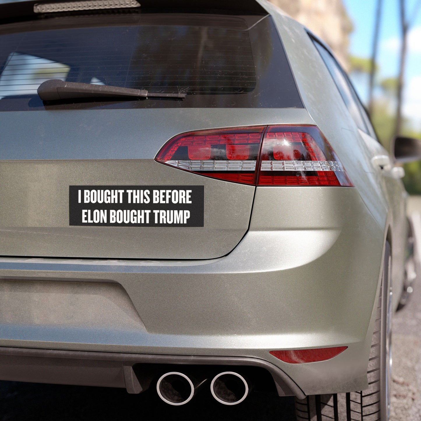 'I Bought This Before Elon Bought Trump' Car Magnet