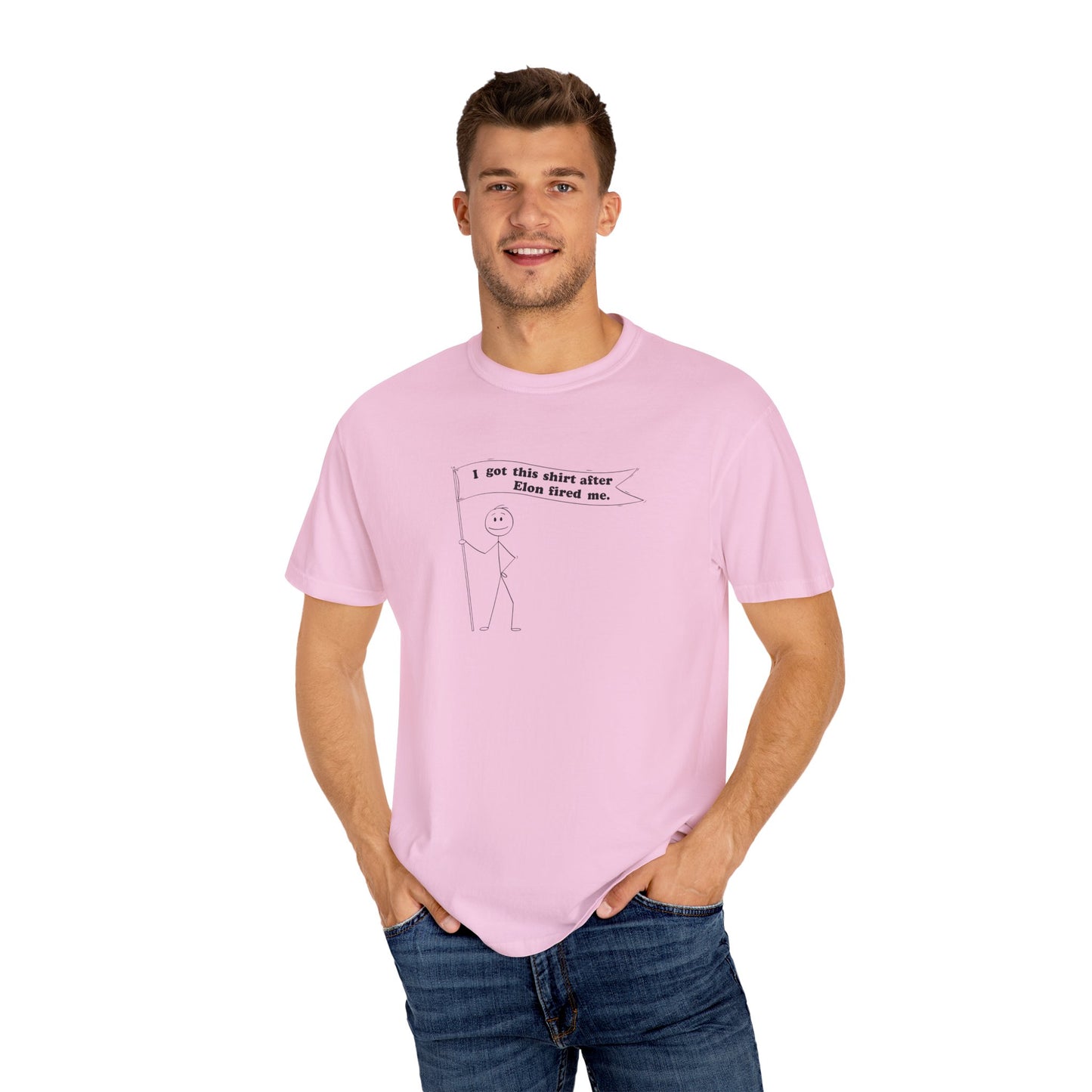 " I got this shirt after Elon fired me" Garment-Dyed T-Shirt