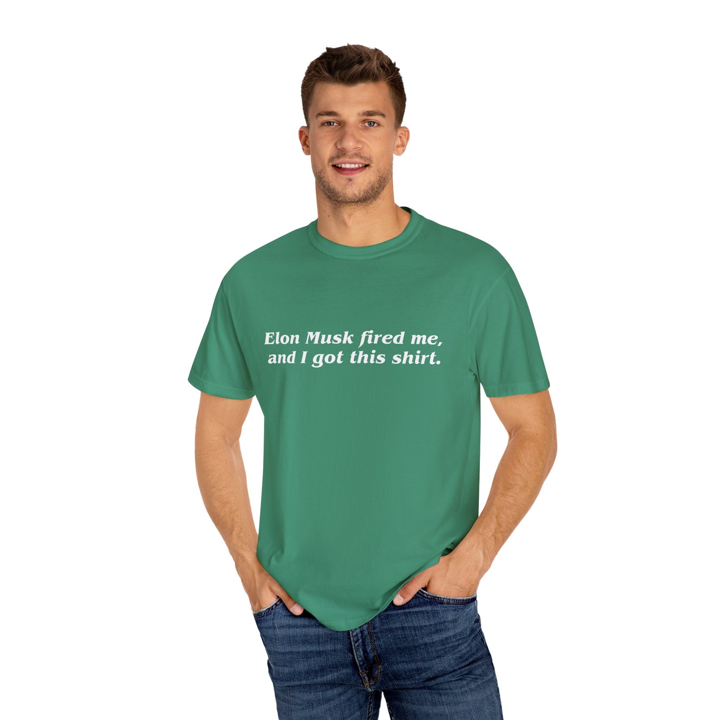 "Elon Musk Fired Me" Garment-Dyed T-Shirt