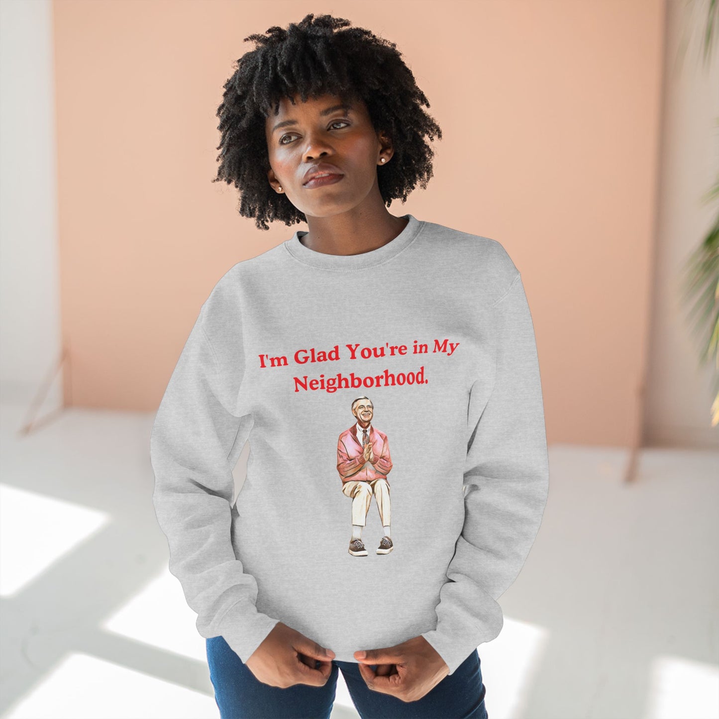 I'm Glad You're In My Neighborhood Unisex Crewneck Sweatshirt