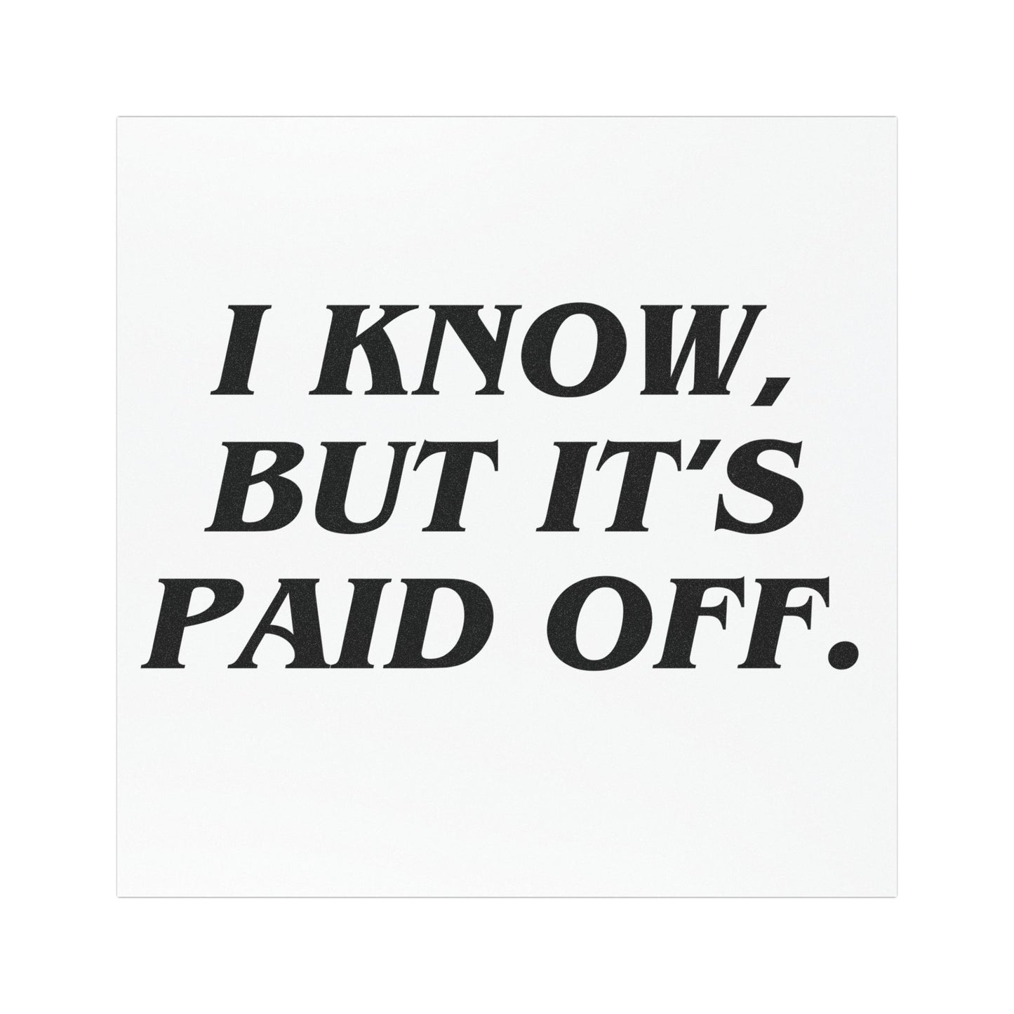 'I know, but it's paid off' Tesla Car Magnet