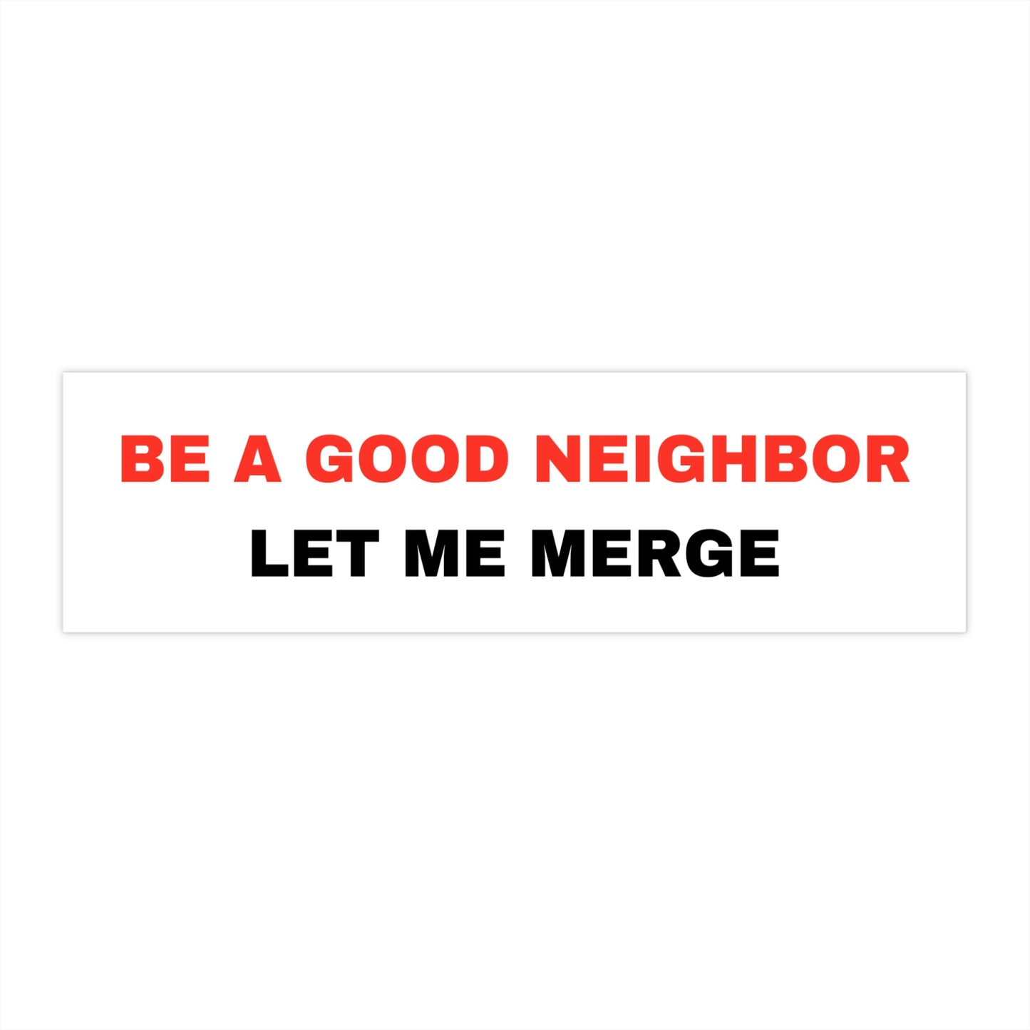 'Be a Good Neighbor' Bumper Sticker