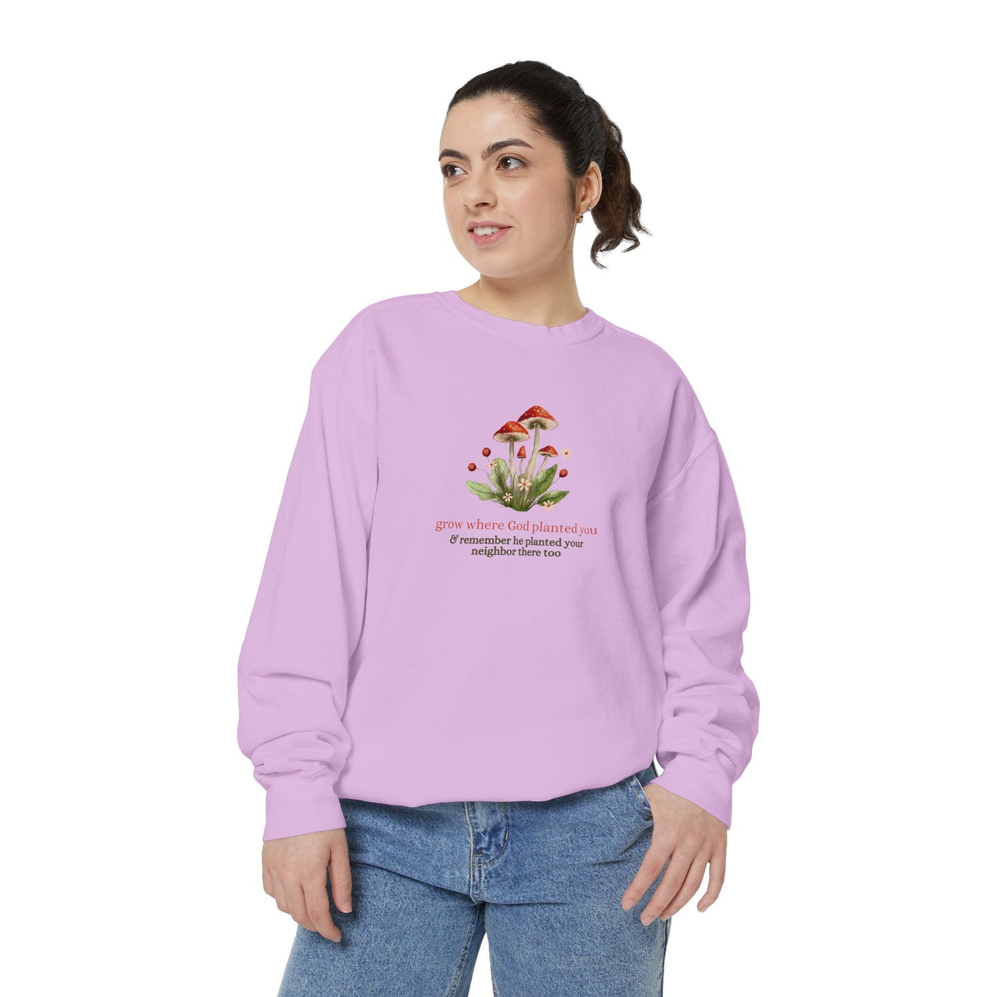 "Grow Where God Planted You" (Mushroom) Garment-Dyed Sweatshirt