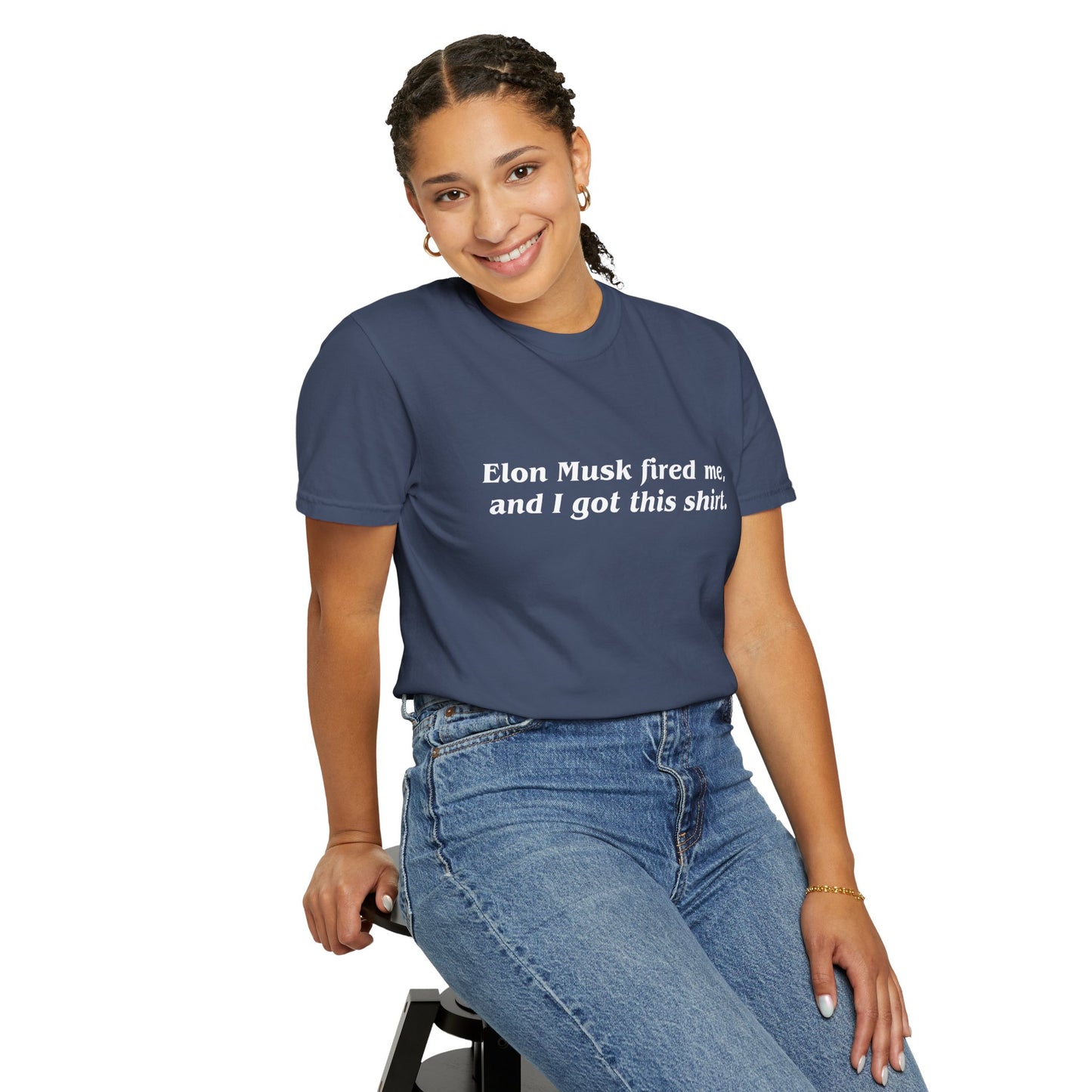"Elon Musk Fired Me" Garment-Dyed T-Shirt