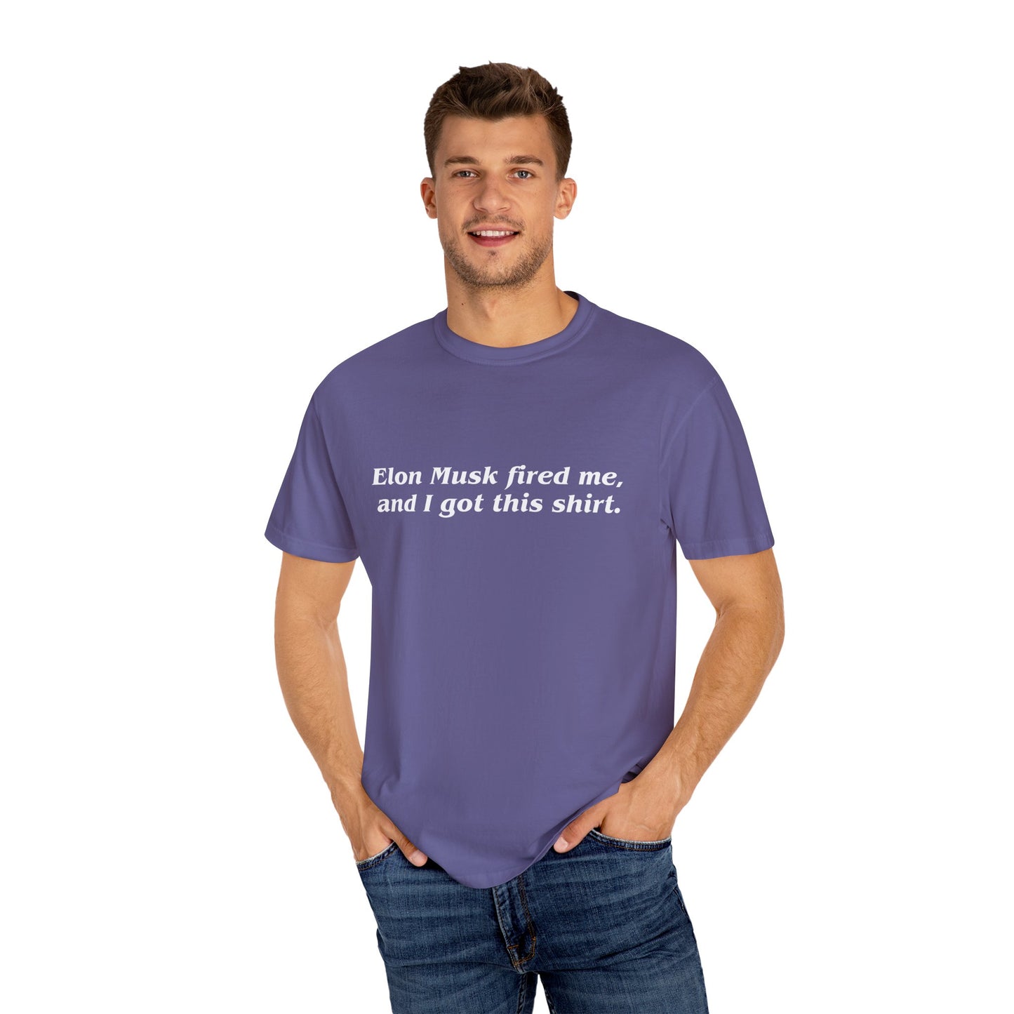 "Elon Musk Fired Me" Garment-Dyed T-Shirt