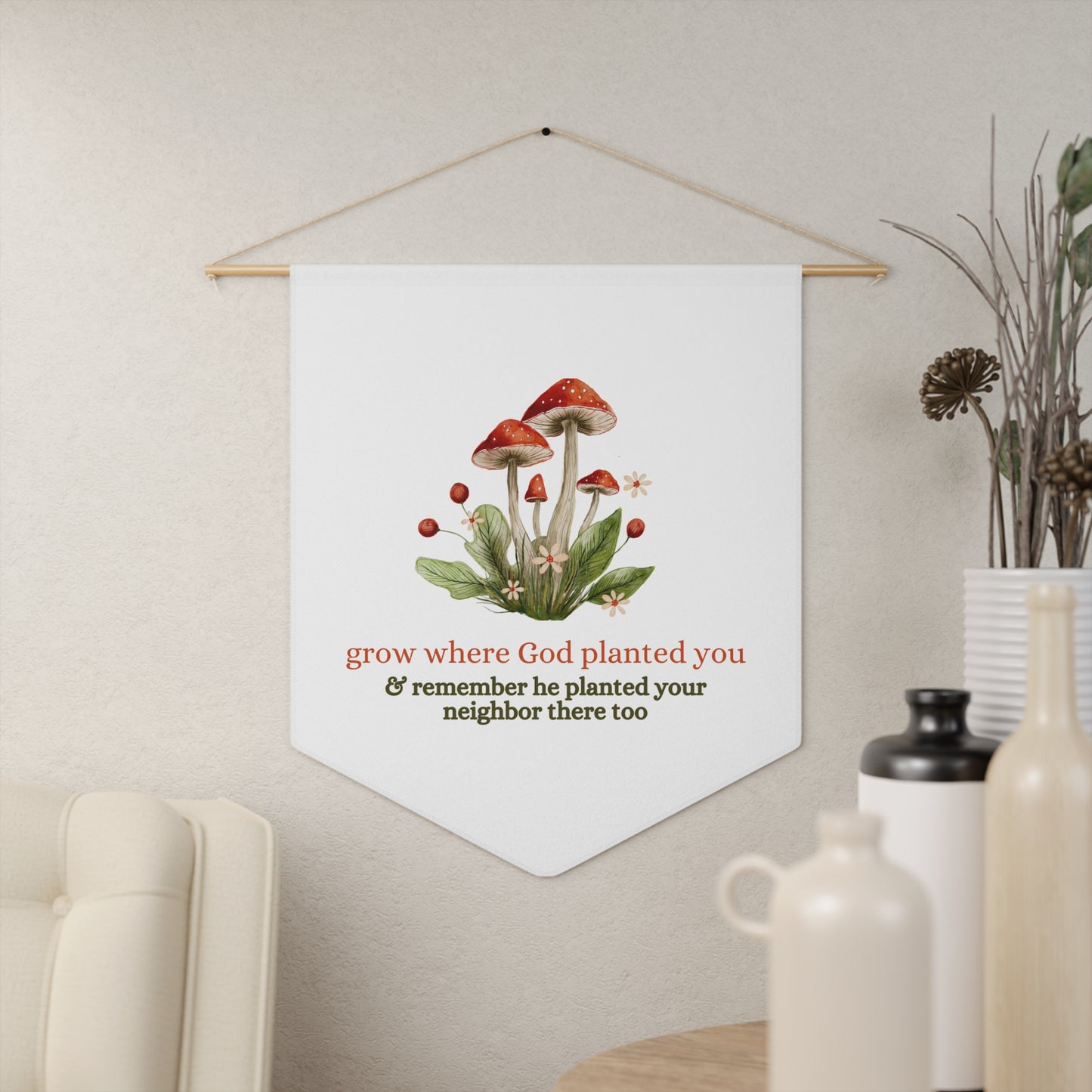 "Grow Where God Planted You" (Mushroom) Pennant Banner