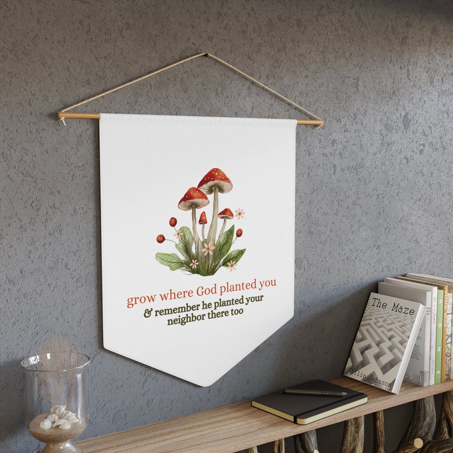 "Grow Where God Planted You" (Mushroom) Pennant Banner