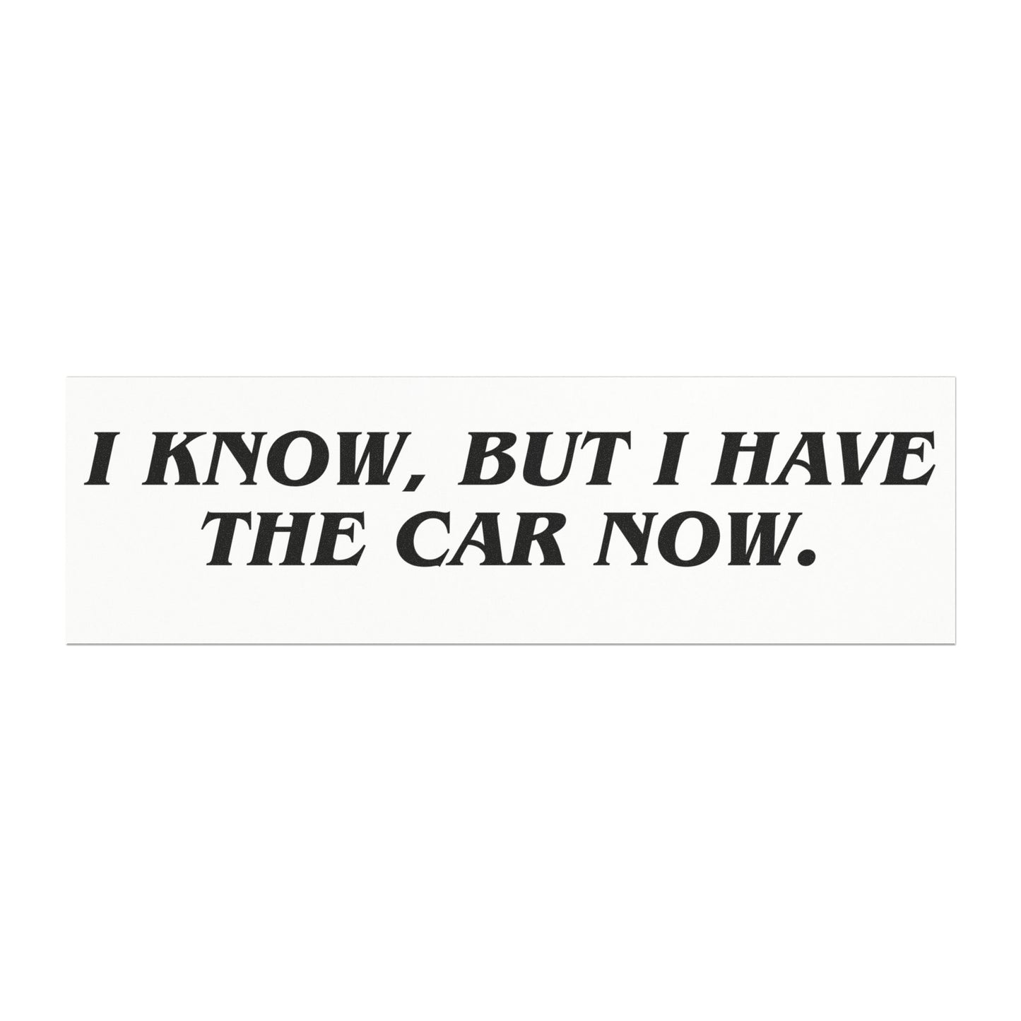 'I know, but I have the car now' Tesla Car Magnet