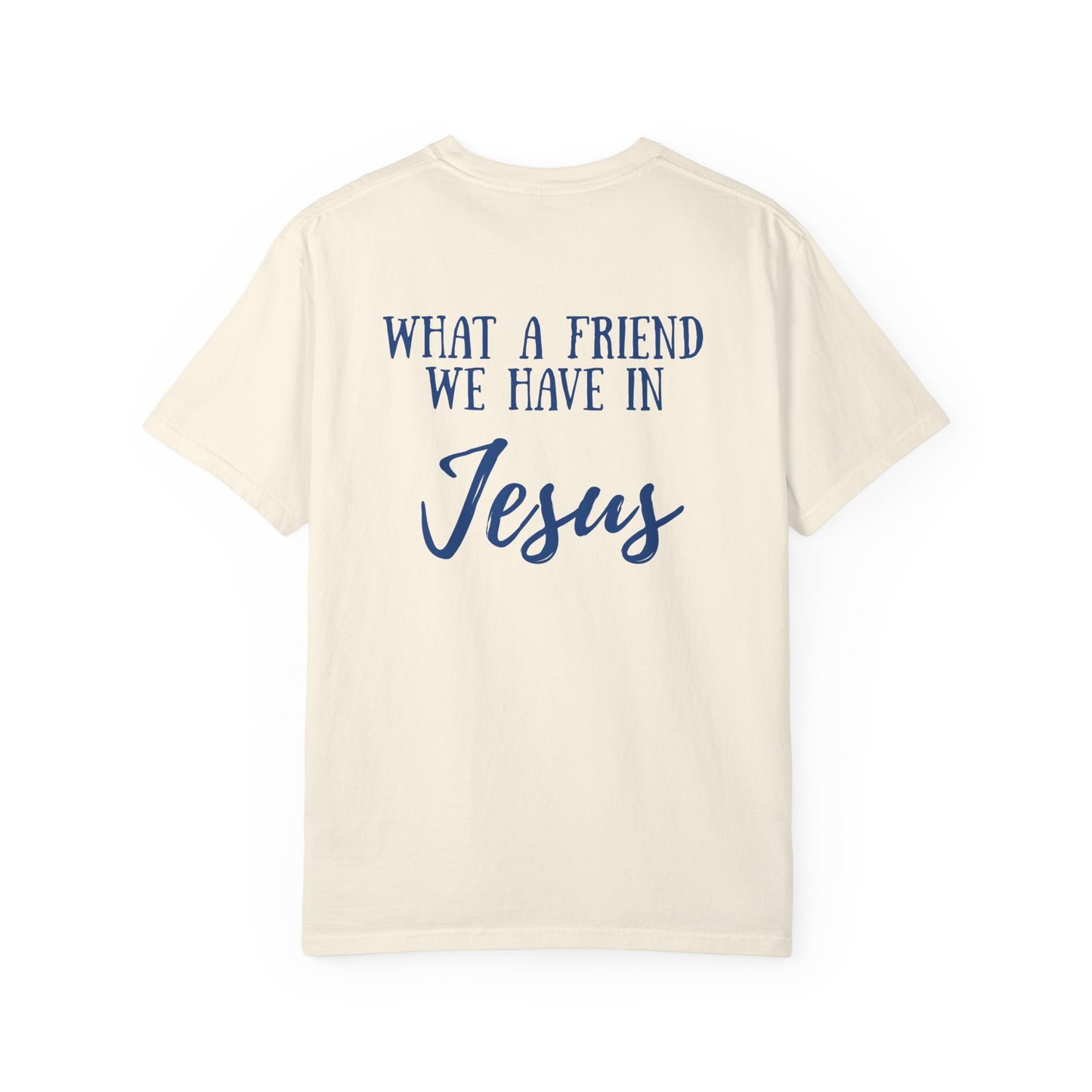 What A Friend We Have In Jesus T-Shirt