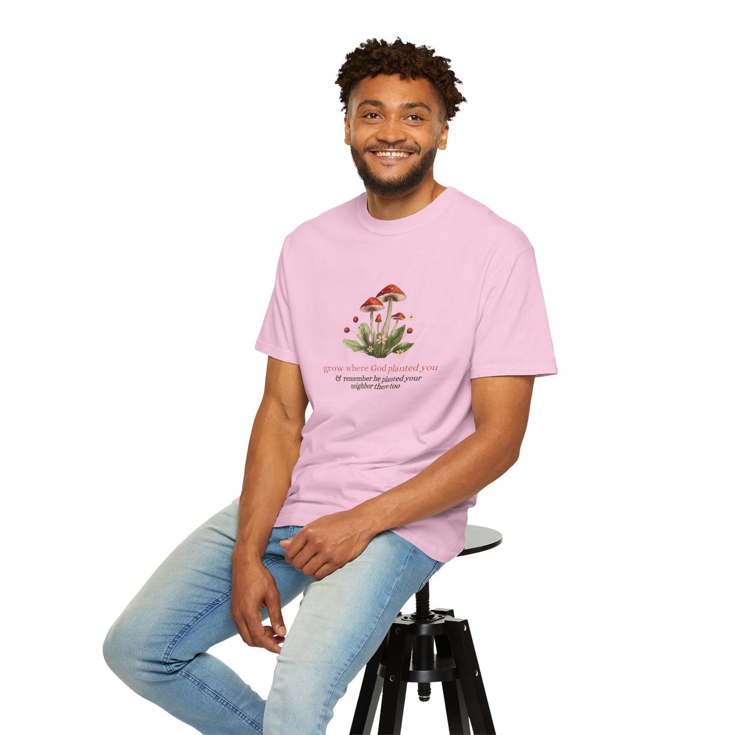 Grow Where God Planted You (Mushroom) Garment-Dyed T-Shirt