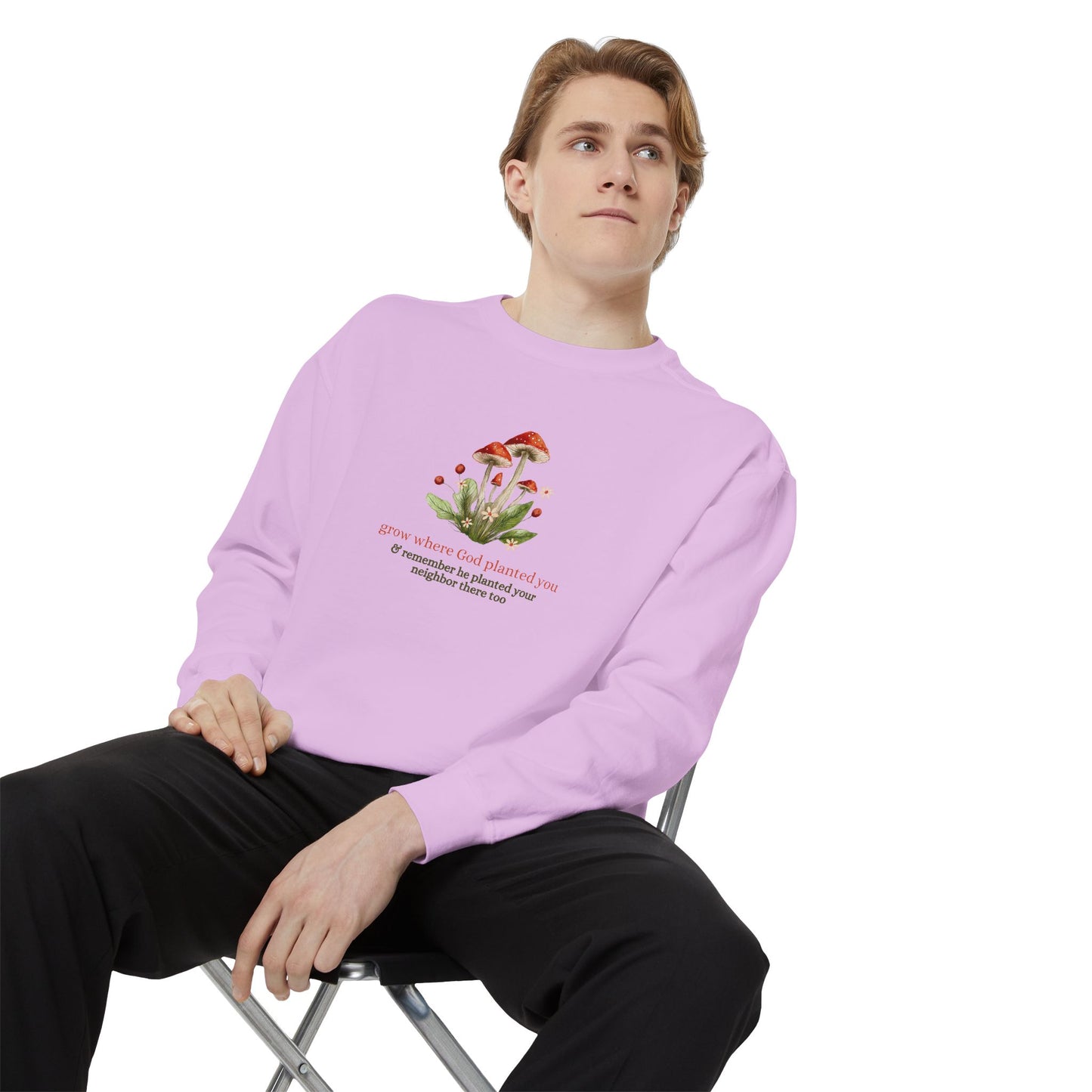 "Grow Where God Planted You" (Mushroom) Garment-Dyed Sweatshirt