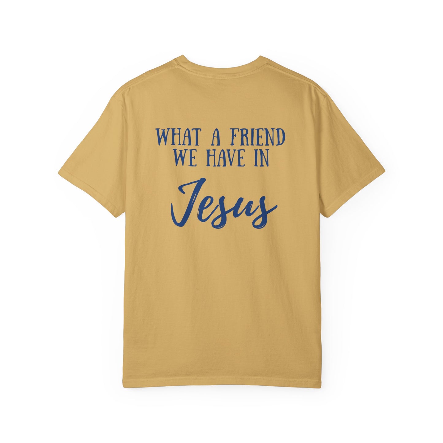 What A Friend We Have In Jesus T-Shirt