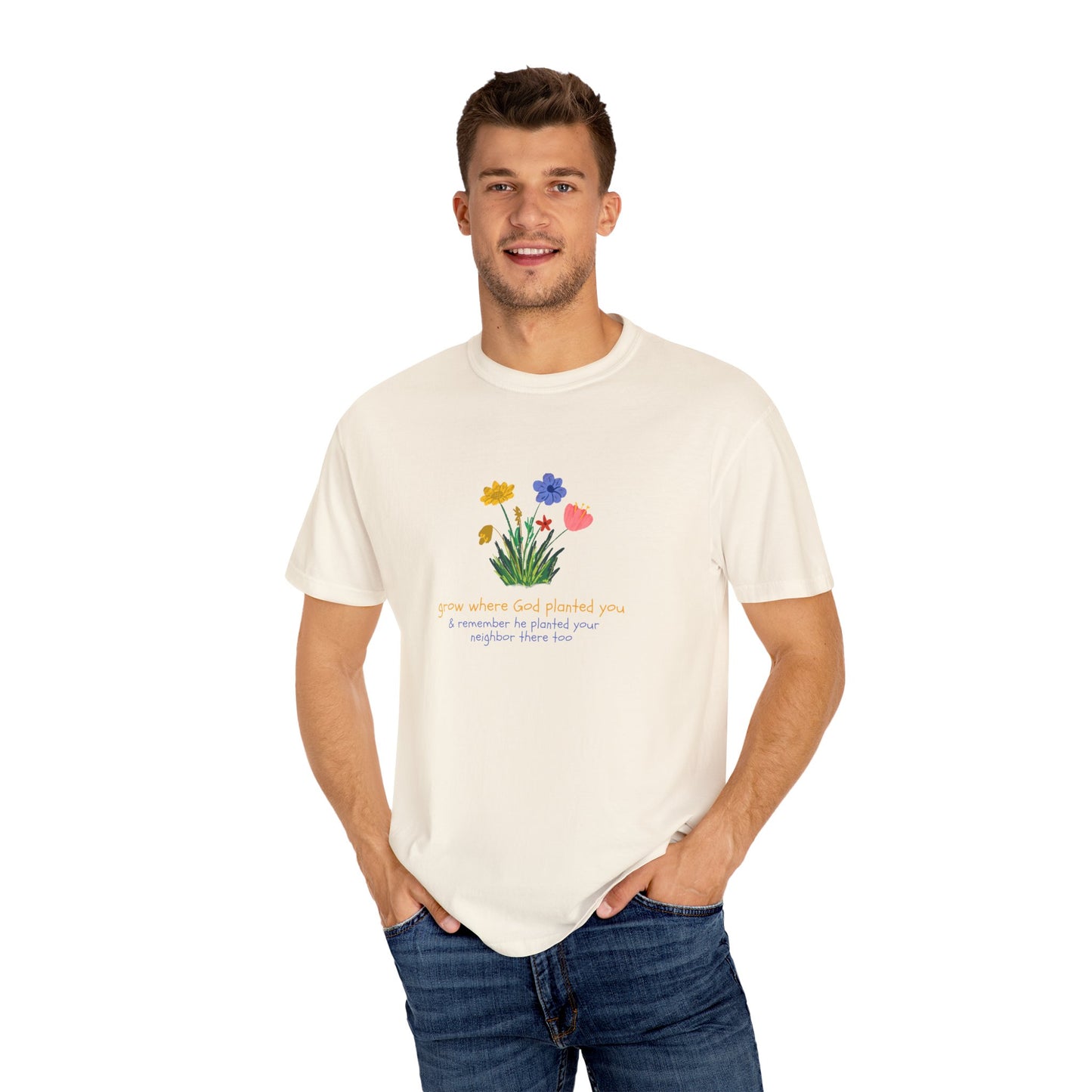 Grow Where God Planted You Garment-Dyed T-Shirt