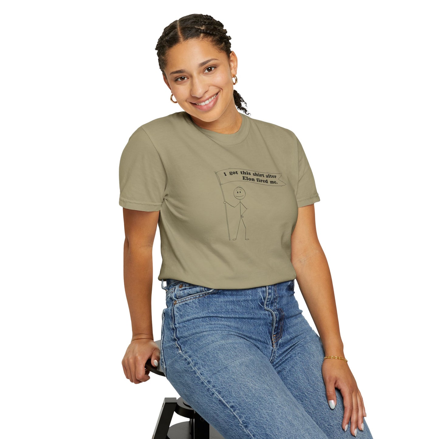 " I got this shirt after Elon fired me" Garment-Dyed T-Shirt