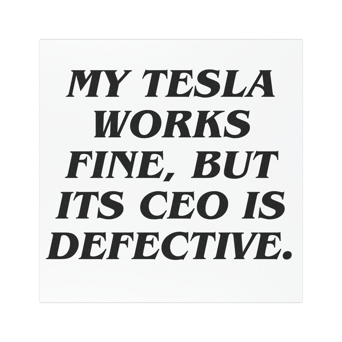 'My Tesla Works Fine, but its CEO is Defective' Car Magnet