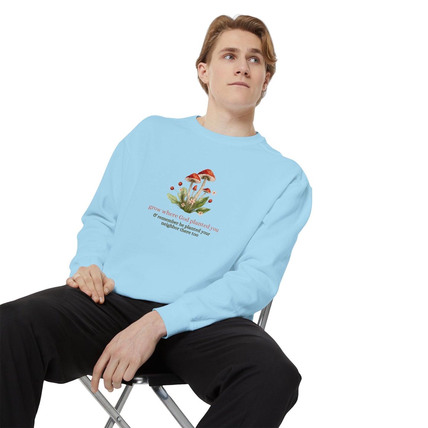 "Grow Where God Planted You" (Mushroom) Garment-Dyed Sweatshirt