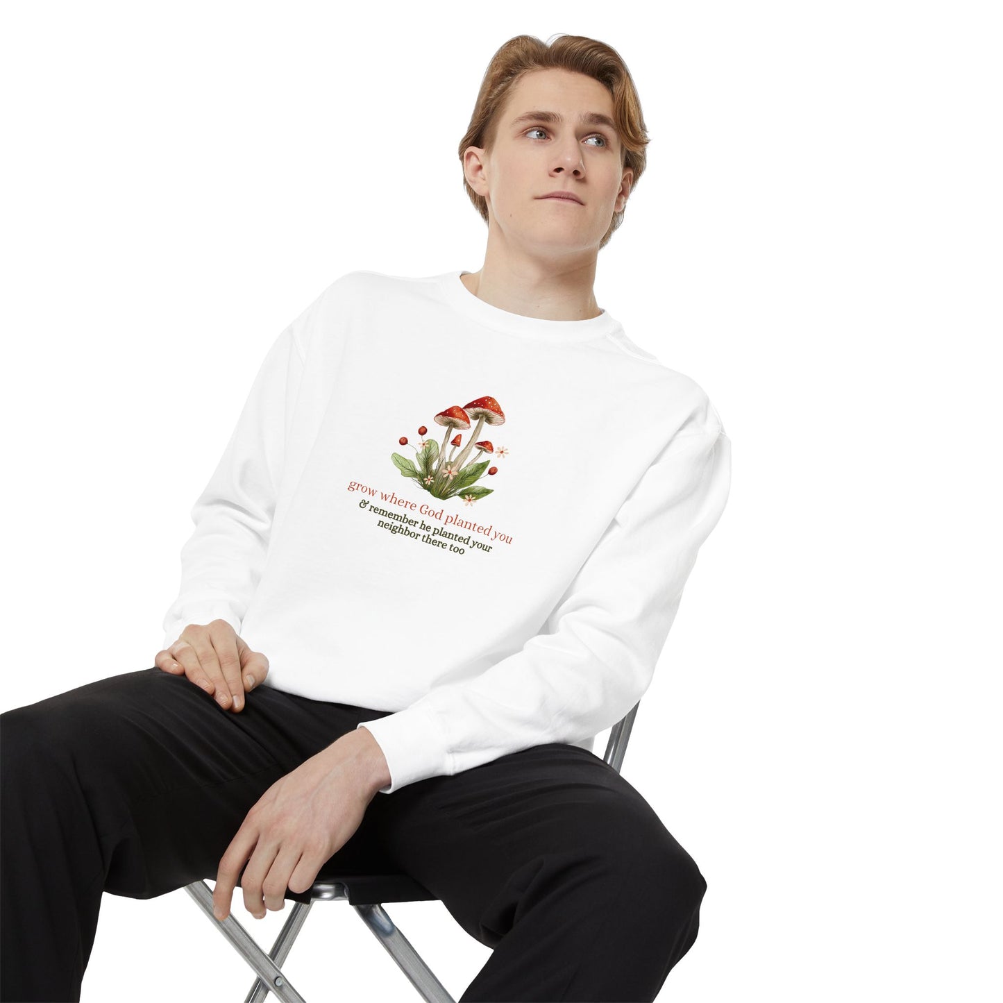 "Grow Where God Planted You" (Mushroom) Garment-Dyed Sweatshirt