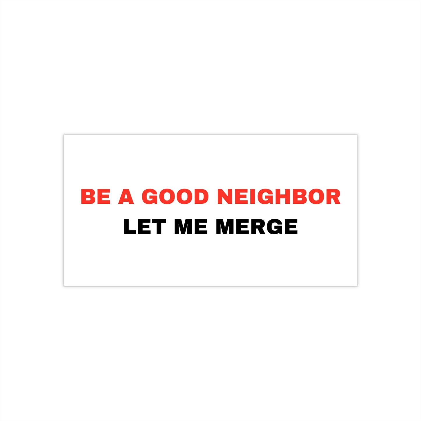'Be a Good Neighbor' Bumper Sticker