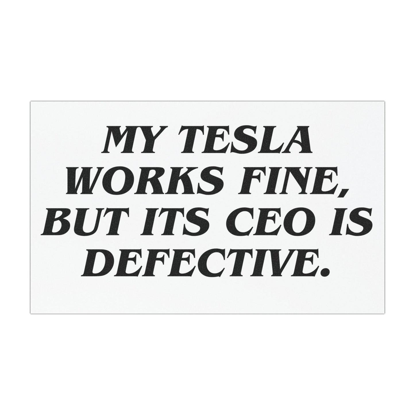 'My Tesla Works Fine, but its CEO is Defective' Car Magnet