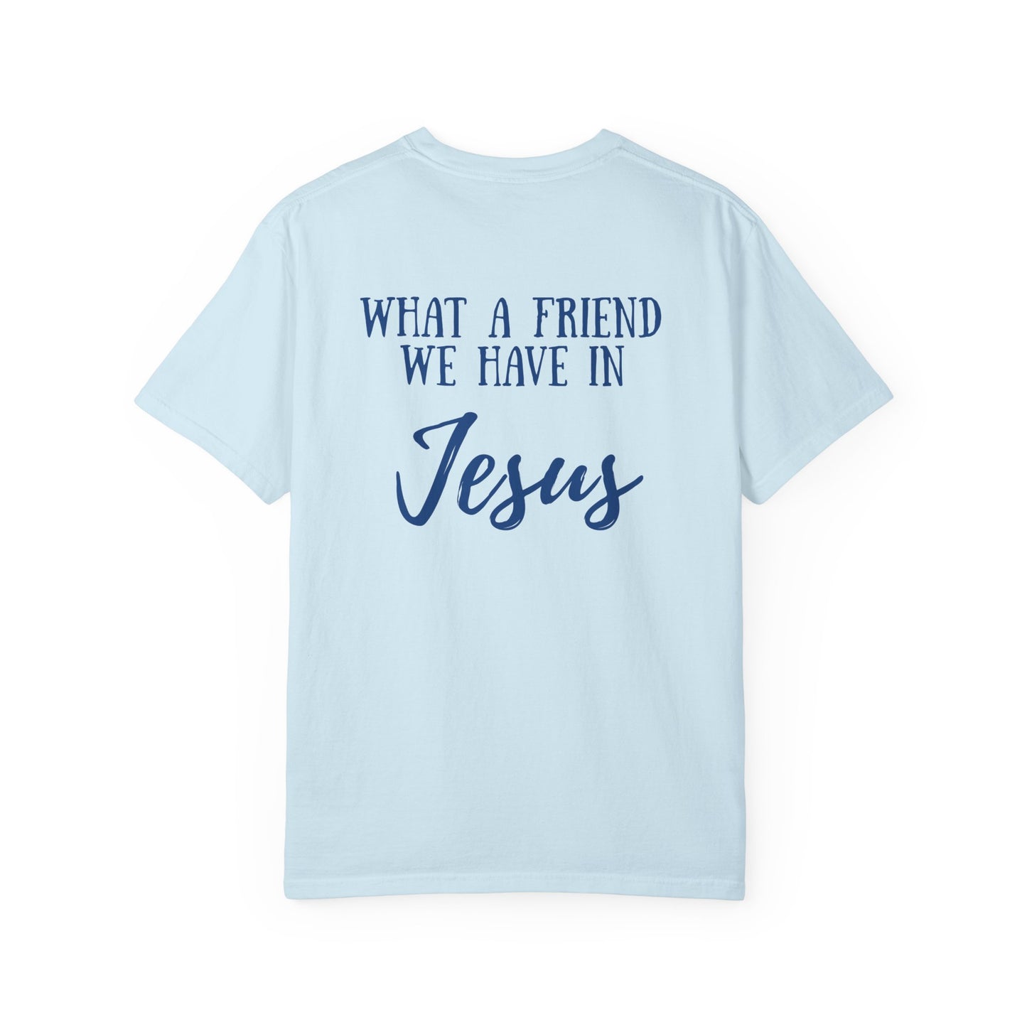 What A Friend We Have In Jesus T-Shirt