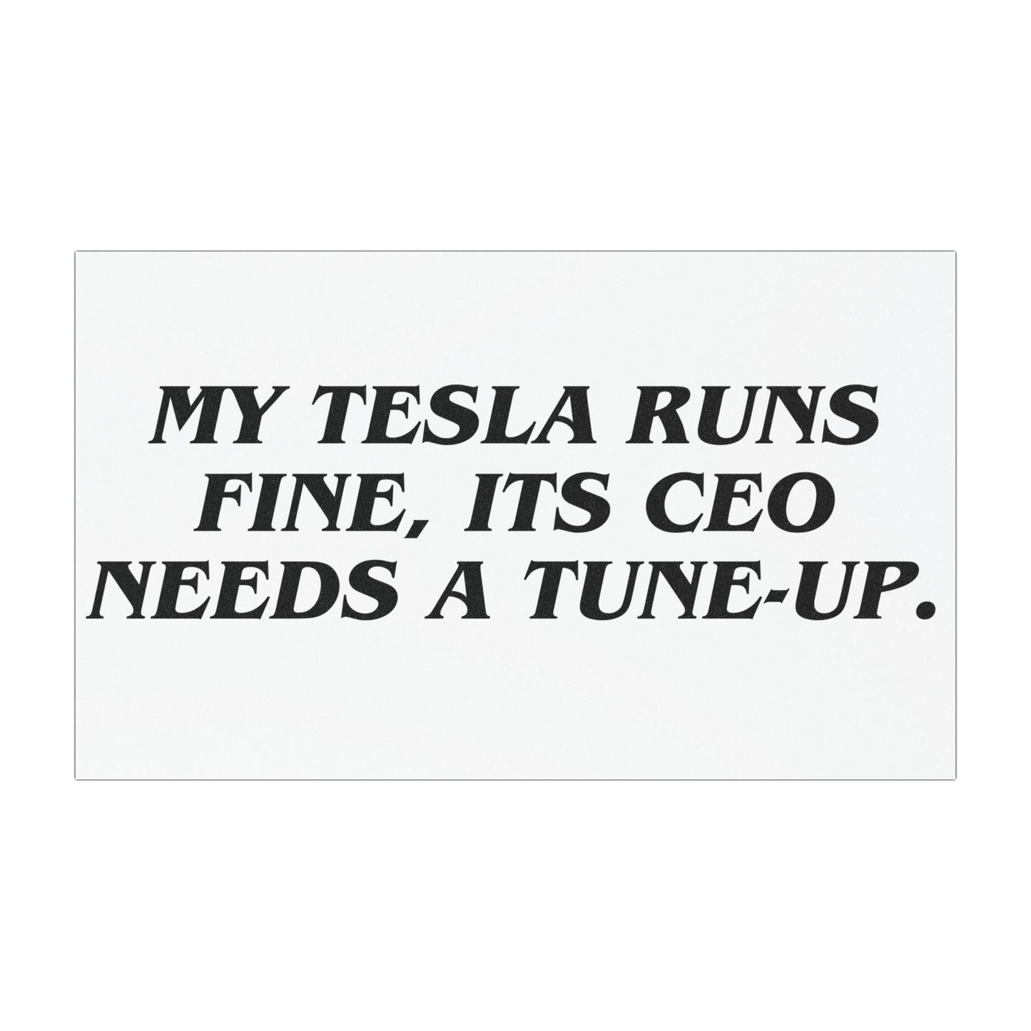 'My Tesla Runs Fine, its CEO Needs a Tune-Up' Car Magnet