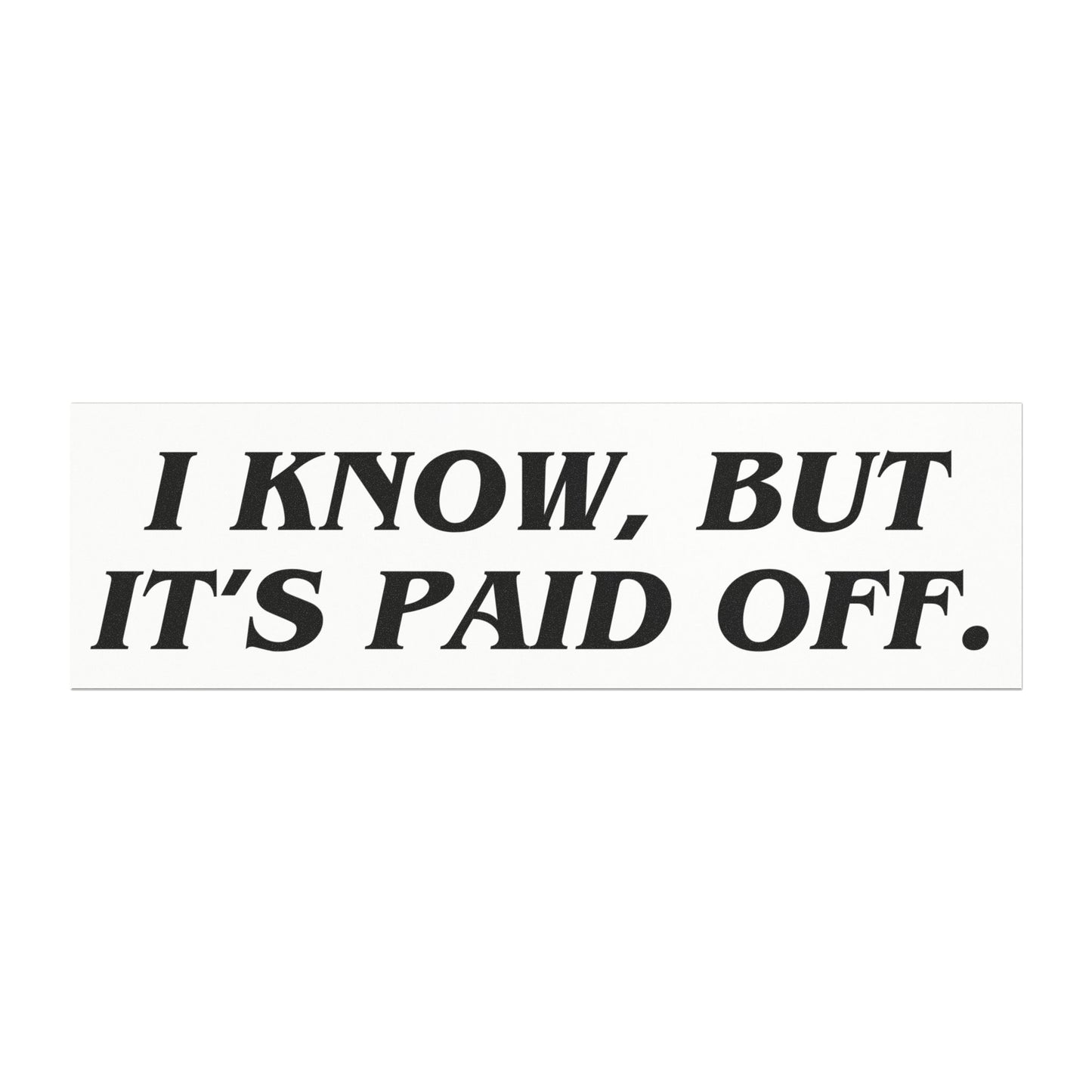 'I know, but it's paid off' Tesla Car Magnet