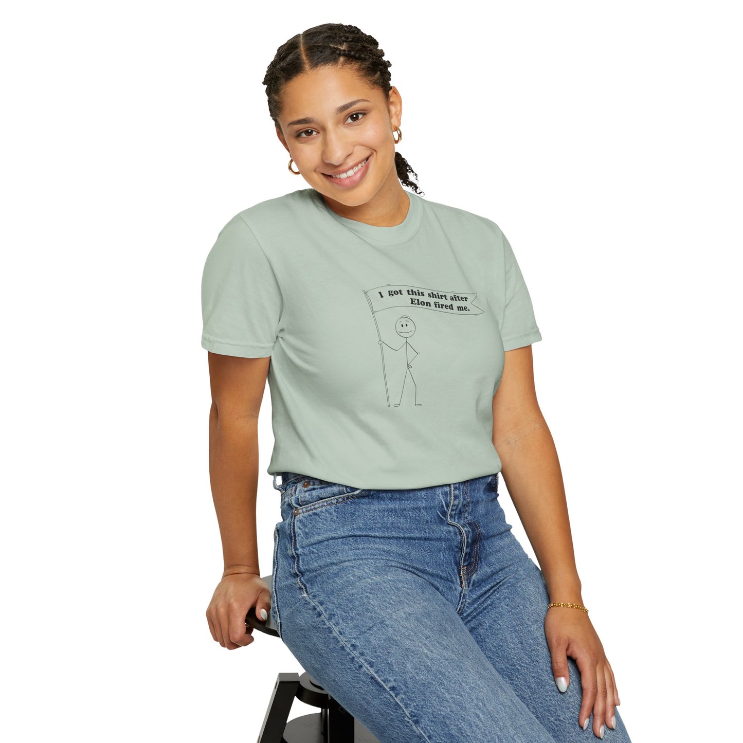 " I got this shirt after Elon fired me" Garment-Dyed T-Shirt