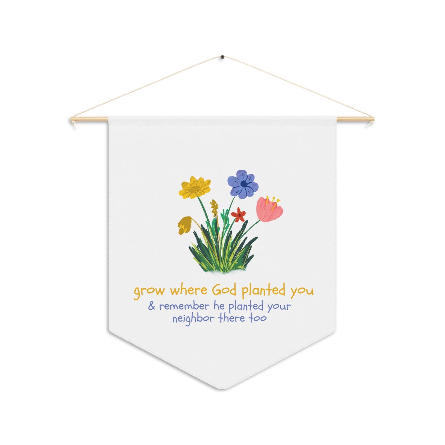 "Grow Where God Planted You" (Flower) Pennant Banner