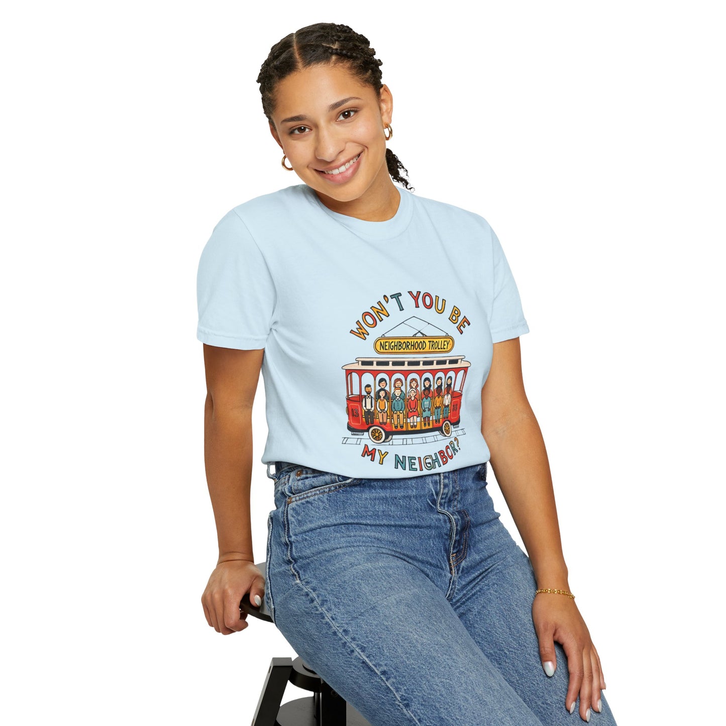 Won't You Be My Neighbor? Garment-Dyed T-shirt
