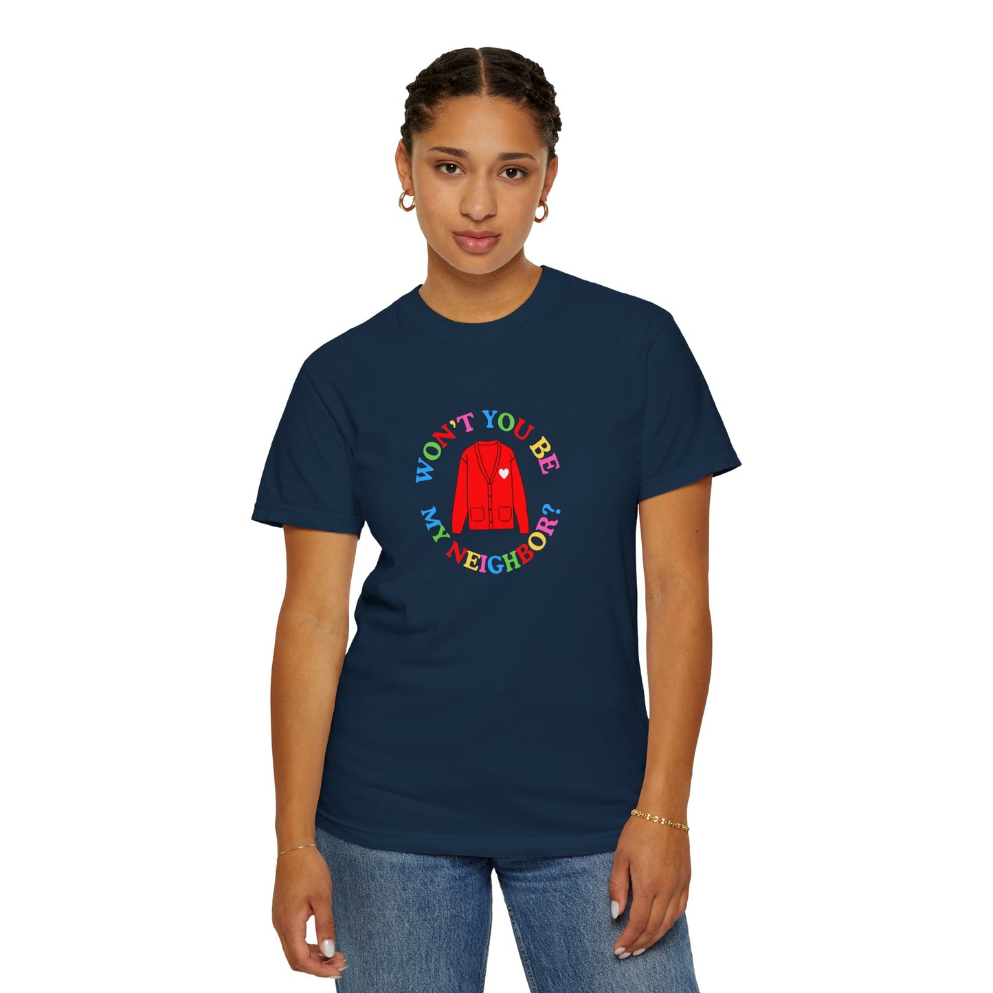 "Won't You Be My Neighbor?" Garment-Dyed T-Shirt