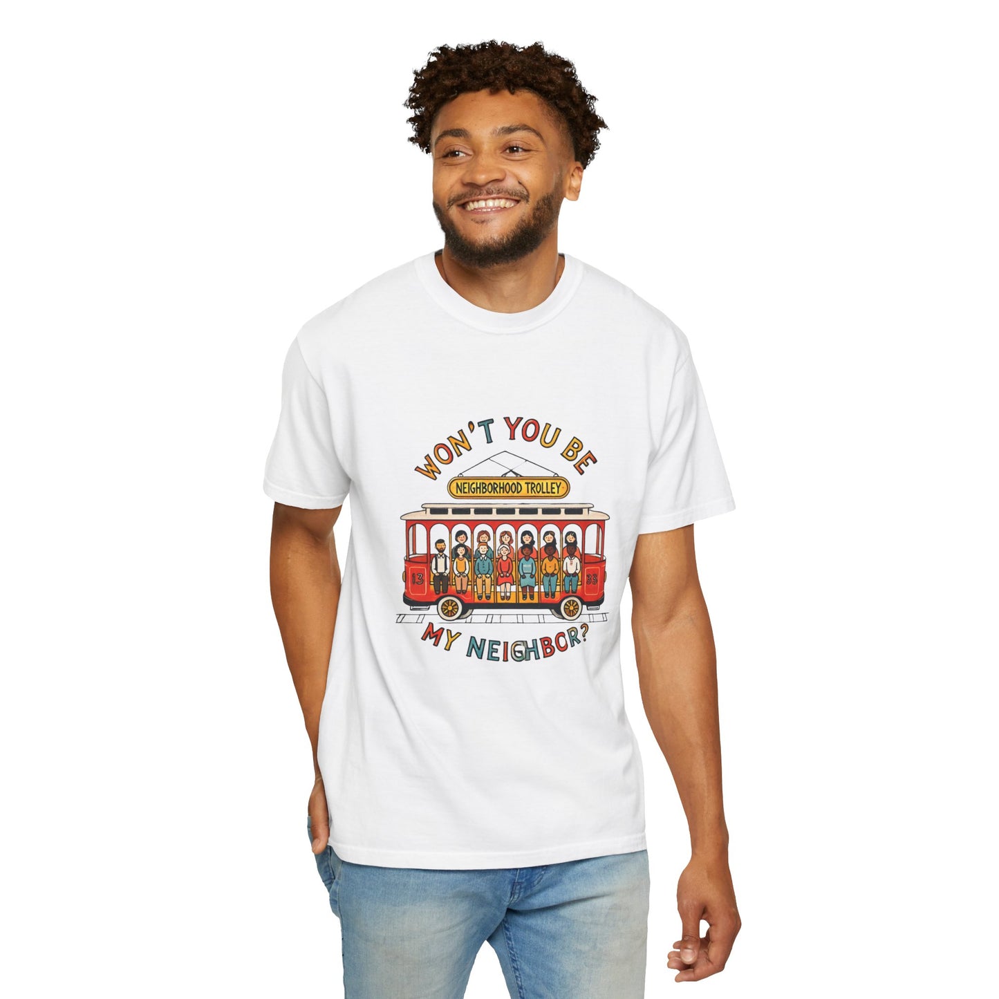 Won't You Be My Neighbor? Garment-Dyed T-shirt