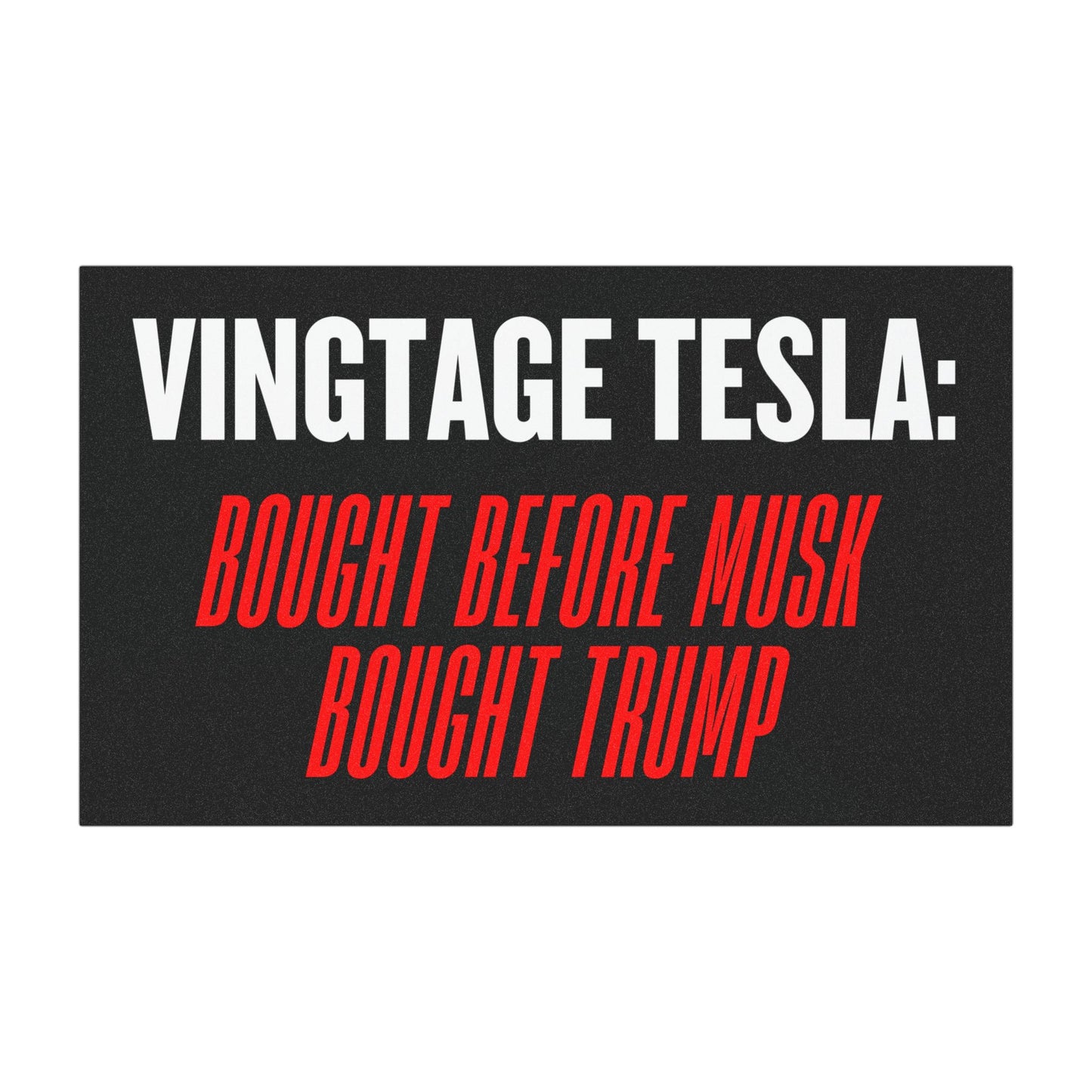'Vintage Tesla: Bought Before Musk Bought Trump' Car Magnet