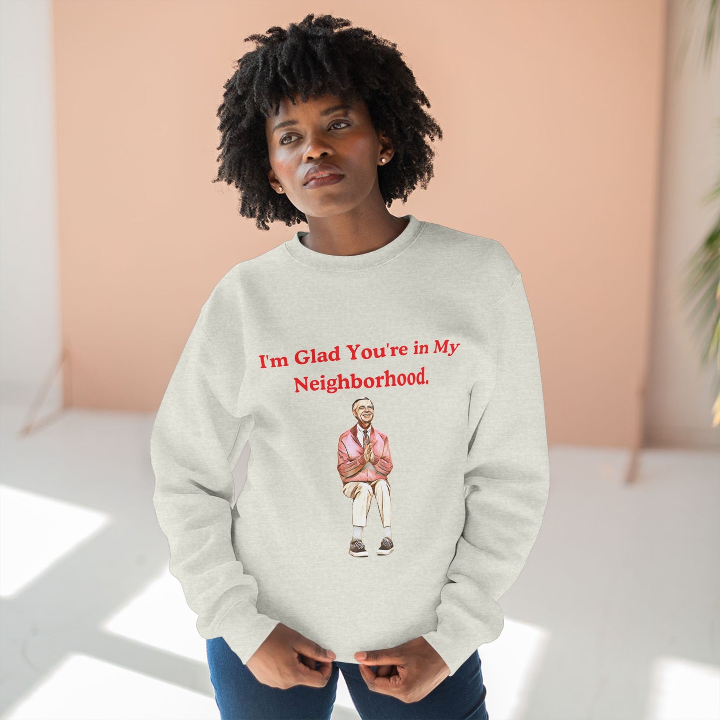 I'm Glad You're In My Neighborhood Unisex Crewneck Sweatshirt