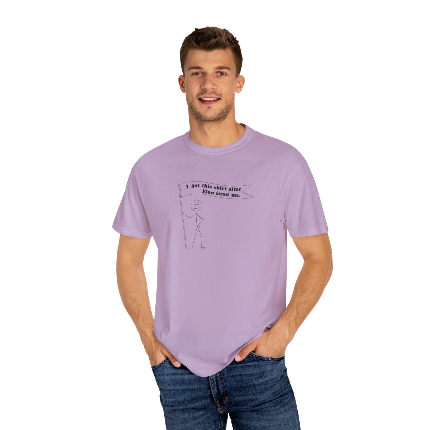 " I got this shirt after Elon fired me" Garment-Dyed T-Shirt