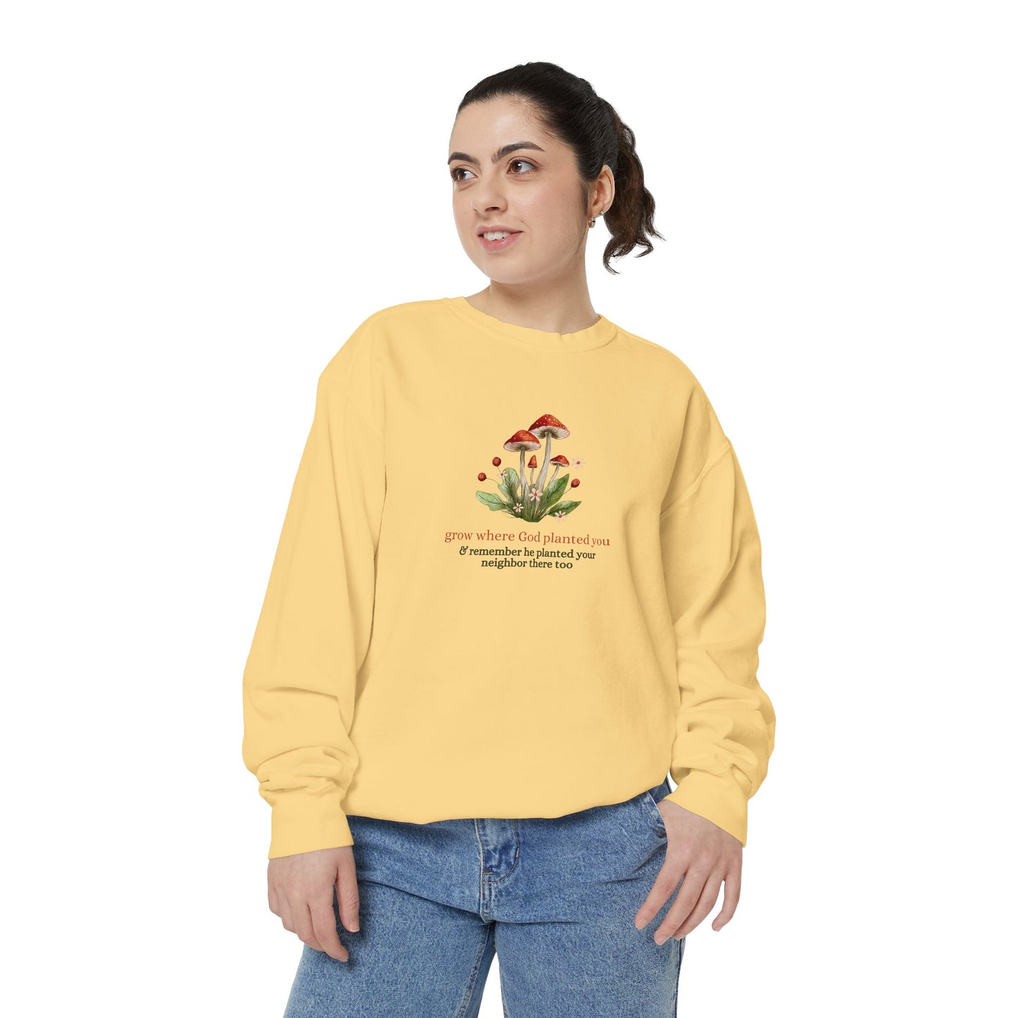 "Grow Where God Planted You" (Mushroom) Garment-Dyed Sweatshirt